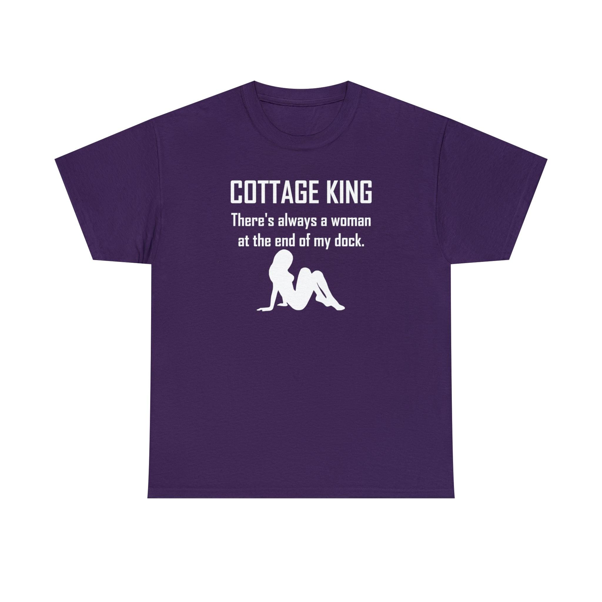 Cottage King There's always a woman at the end of my dock. - T-Shirt - Witty Twisters Fashions