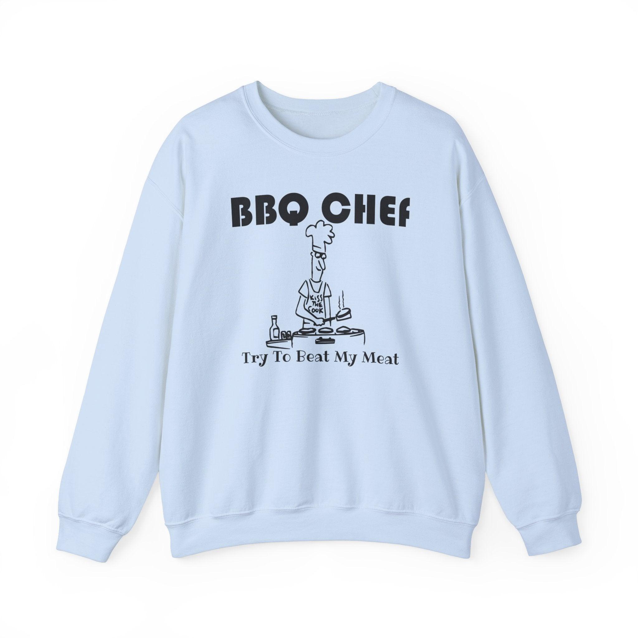 BBQ Chef Try To Beat My Meat - Sweatshirt - Witty Twisters Fashions