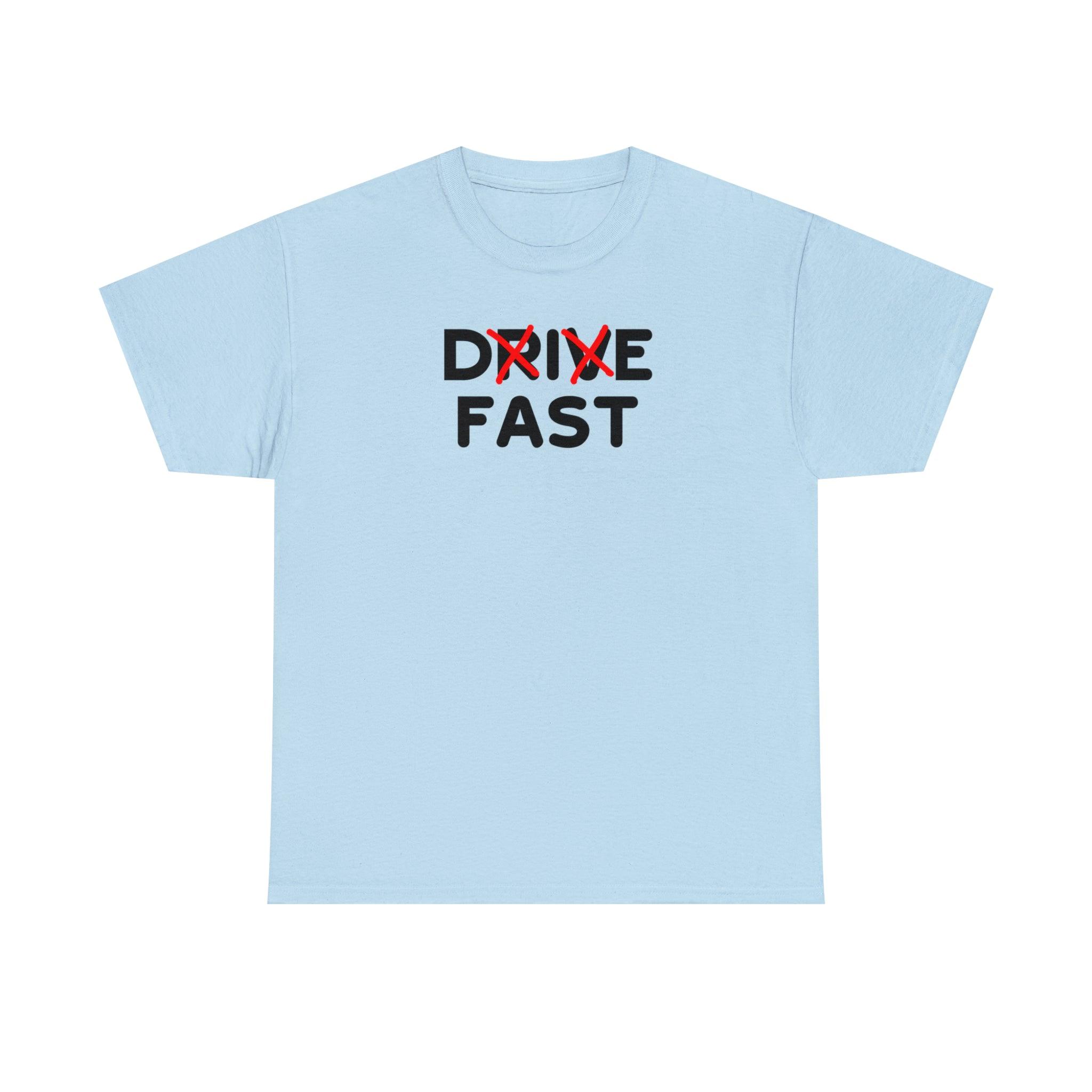 Drive Fast Die Fast - T-Shirt - Witty Twisters Fashions