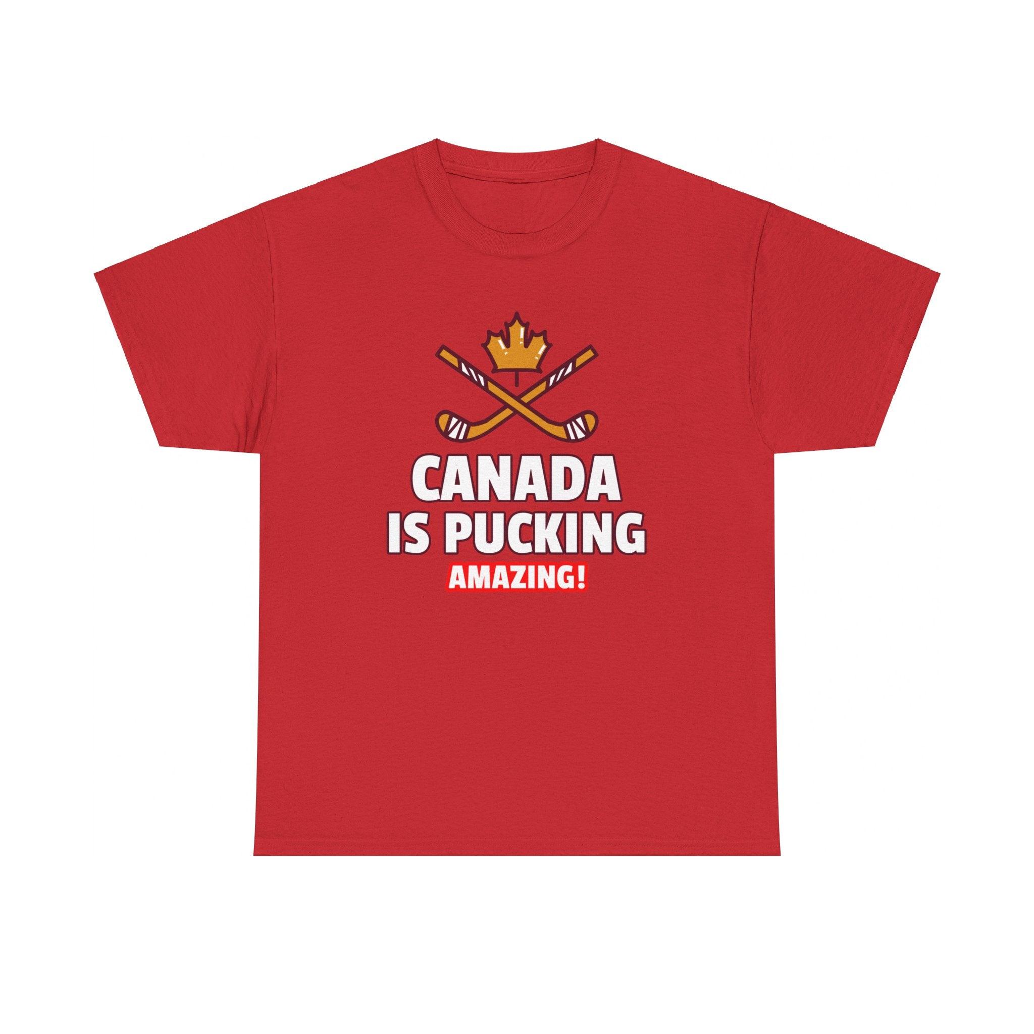 Canada Is Pucking Amazing! - T-Shirt