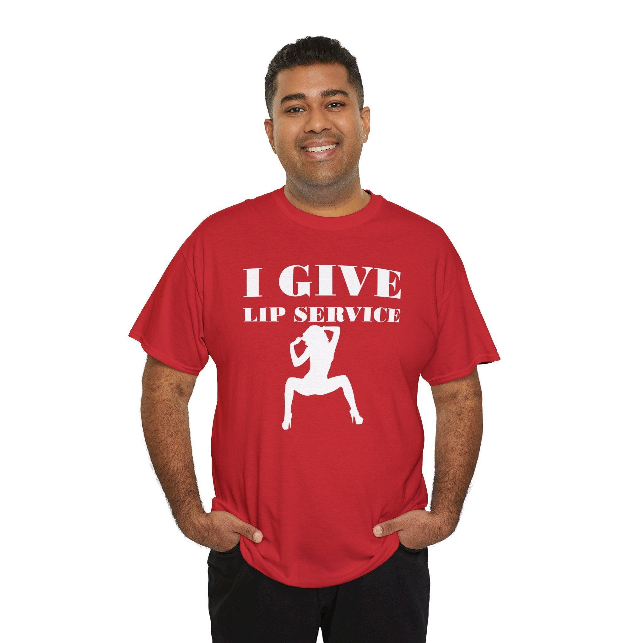 I Give Lip Service - T-Shirt - Witty Twisters Fashions