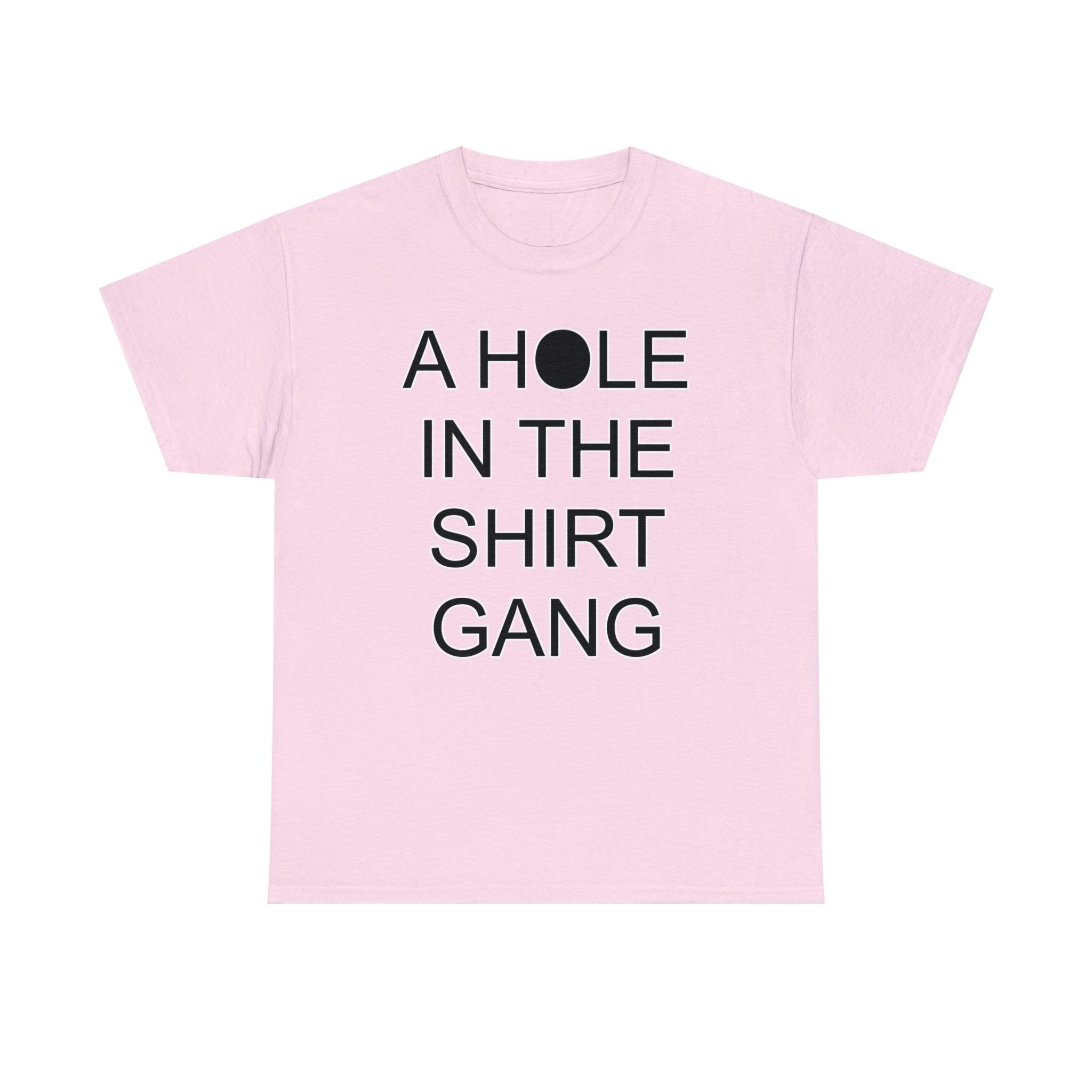 A Hole In The Shirt Gang - Witty Twisters T-Shirts