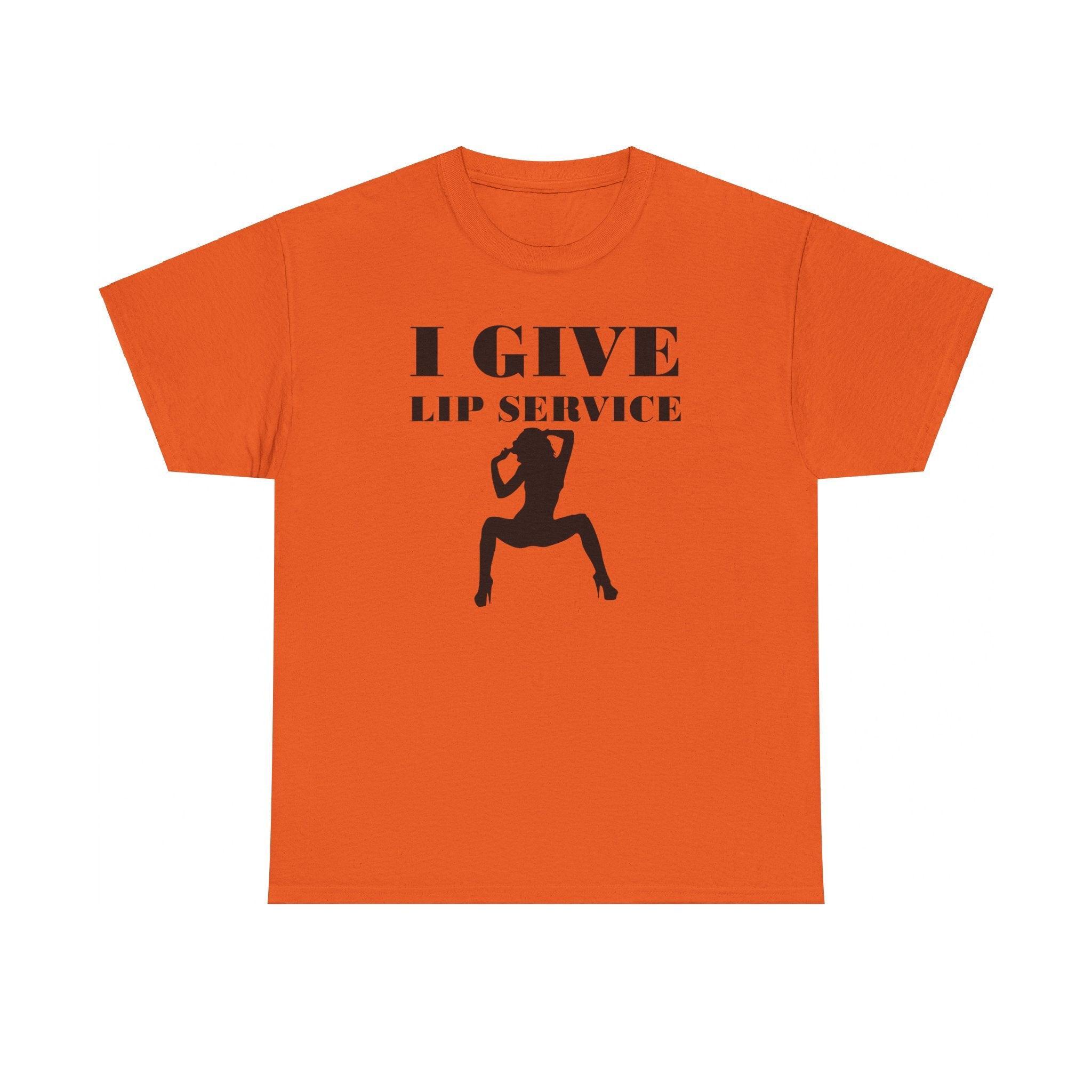 I Give Lip Service - T-Shirt - Witty Twisters Fashions