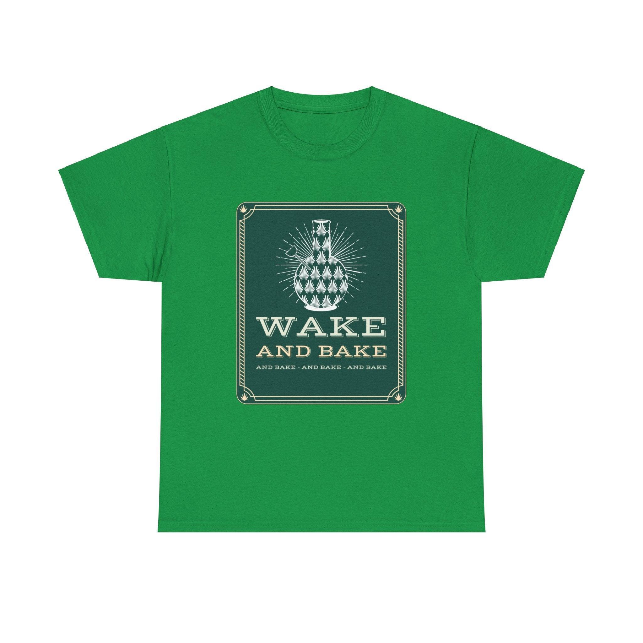 Wake and bake and bake and bake and bake - T-Shirt - Witty Twisters Fashions