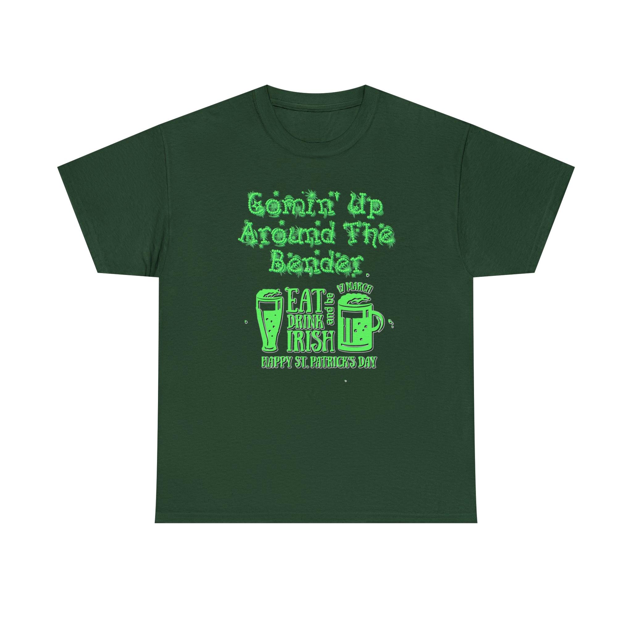 Comin' Up Around The Bender (St. Patrick's Day) - Witty Twisters T-Shirts