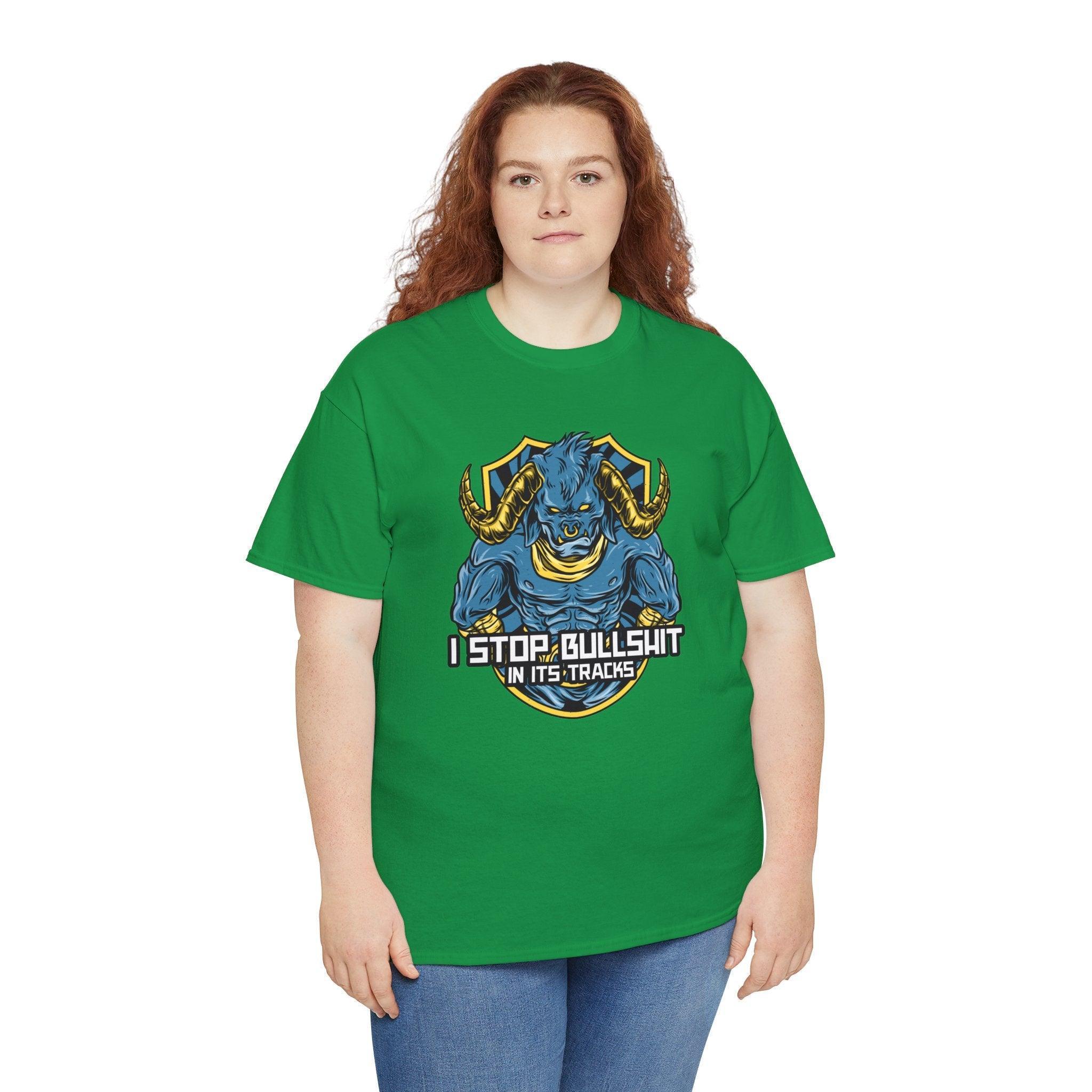 I stop bullshit in its tracks - T-Shirt - Witty Twisters Fashions