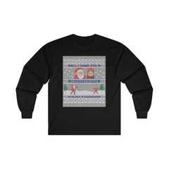 All I want for Christmas is not a sweater - Long-Sleeve Tee - Witty Twisters Fashions