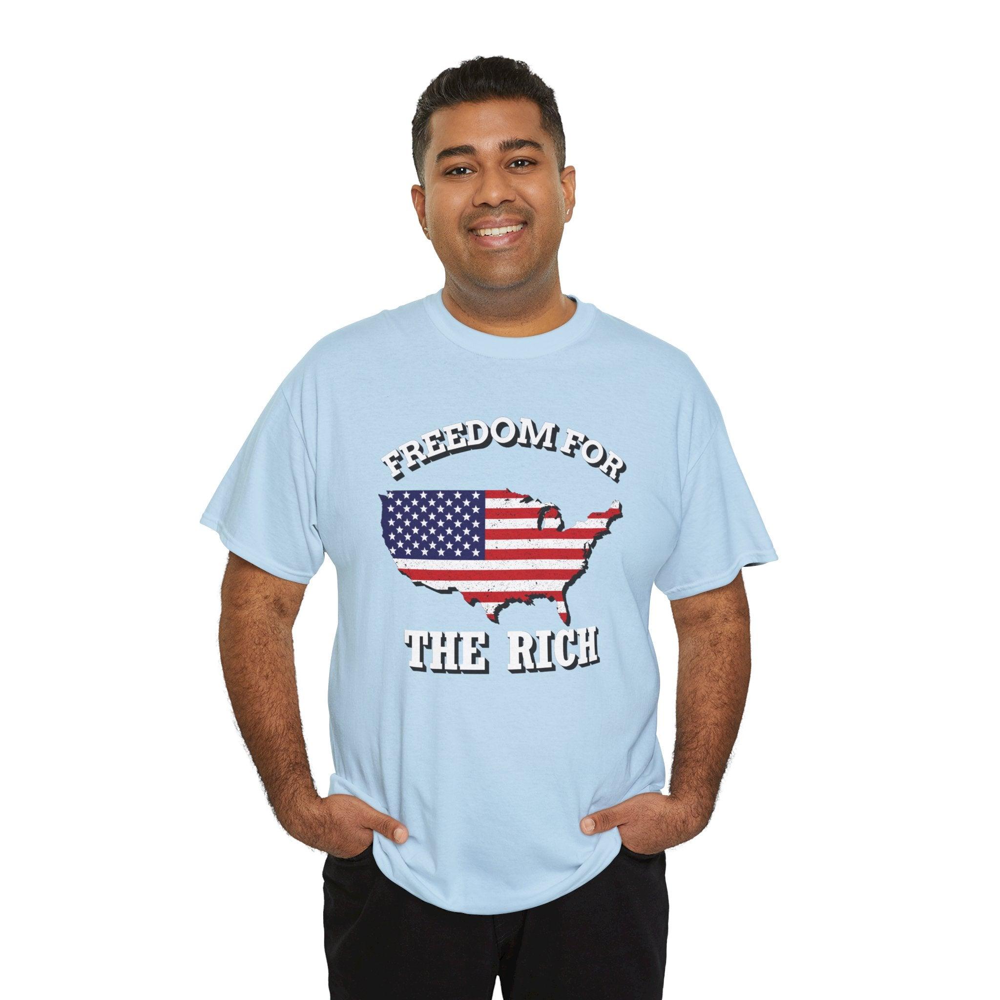 Freedom for the rich - T-Shirt - Witty Twisters Fashions