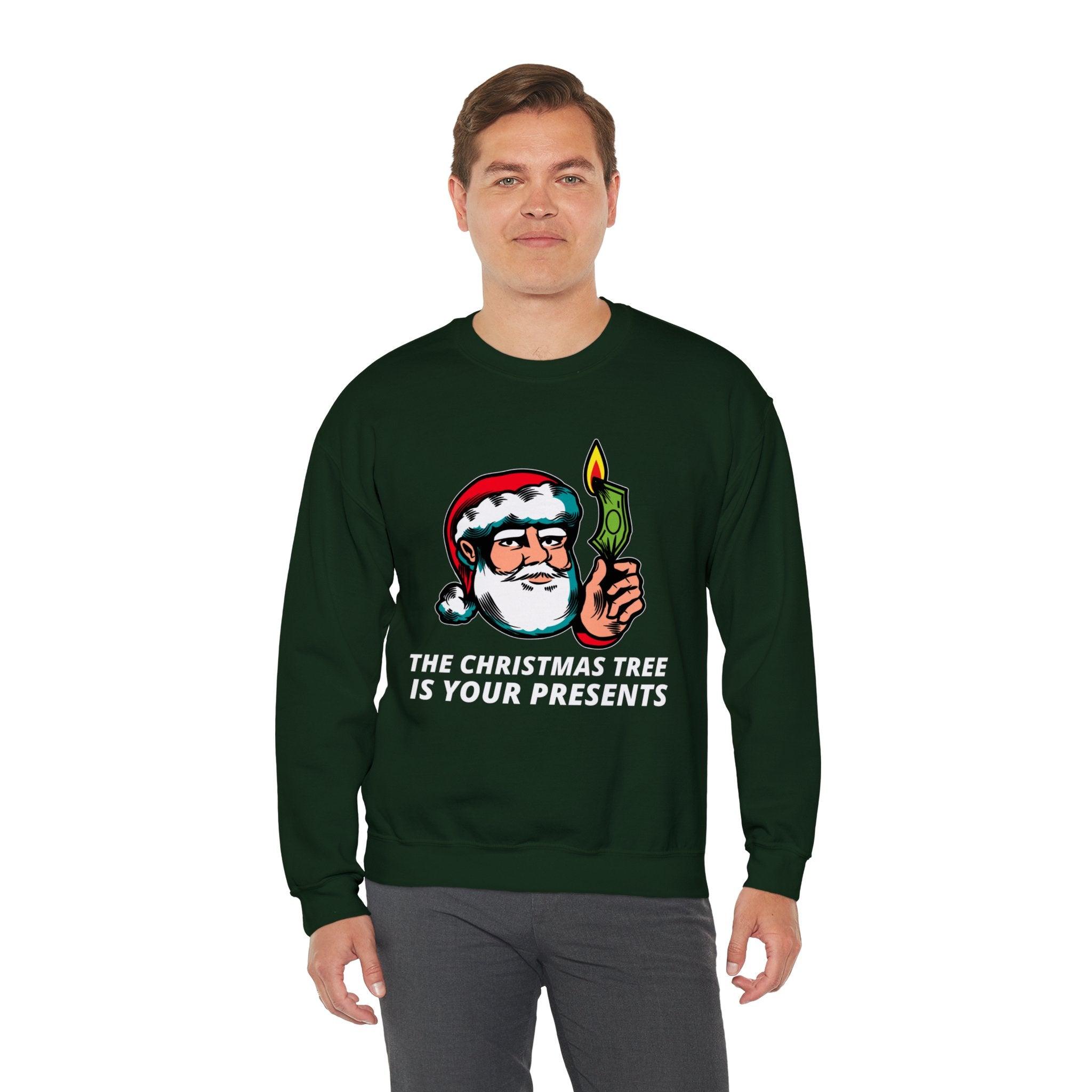 The Christmas tree is your presents - Sweatshirt - Witty Twisters Fashions