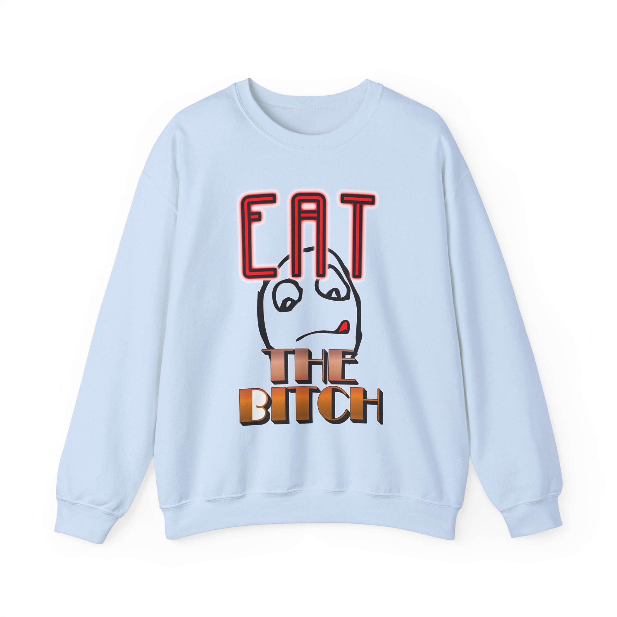 Eat The Bitch - Sweatshirt