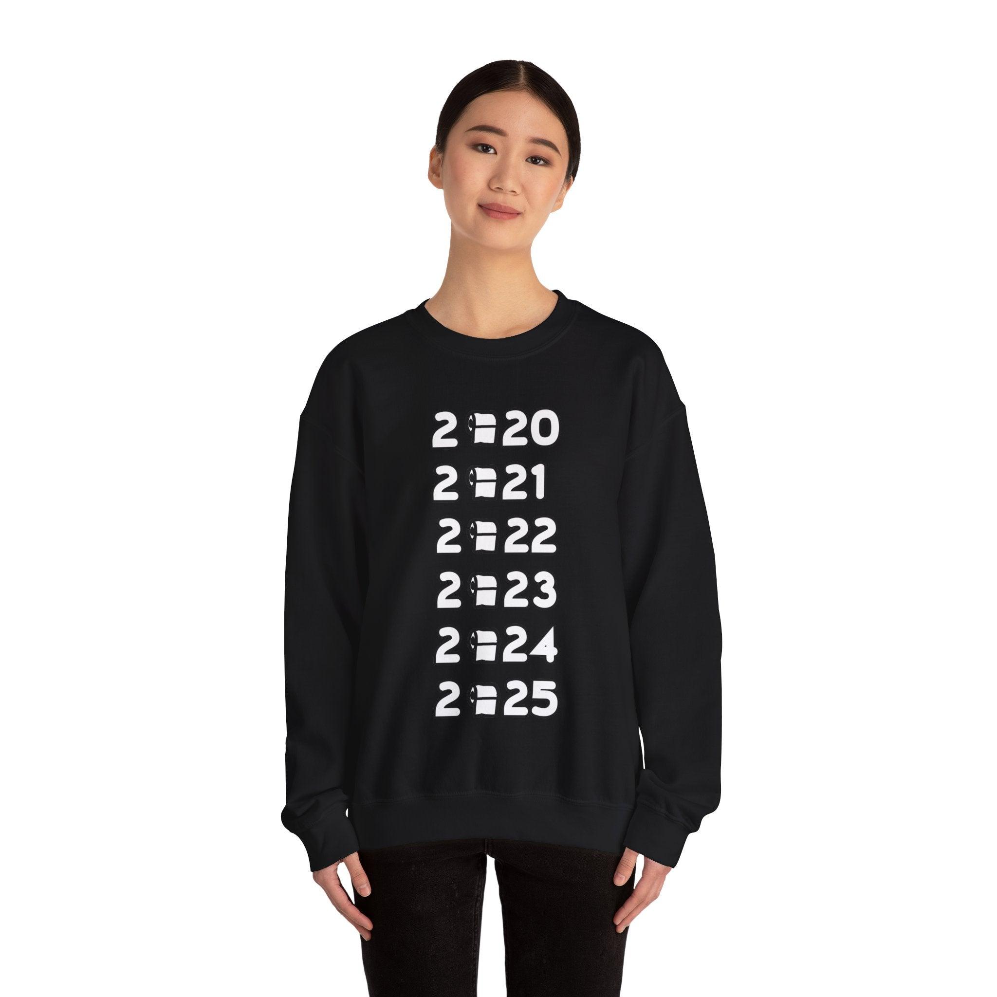 2020 2021 2022 2023 2024 2025 - Sweatshirt - Witty Twisters Fashions