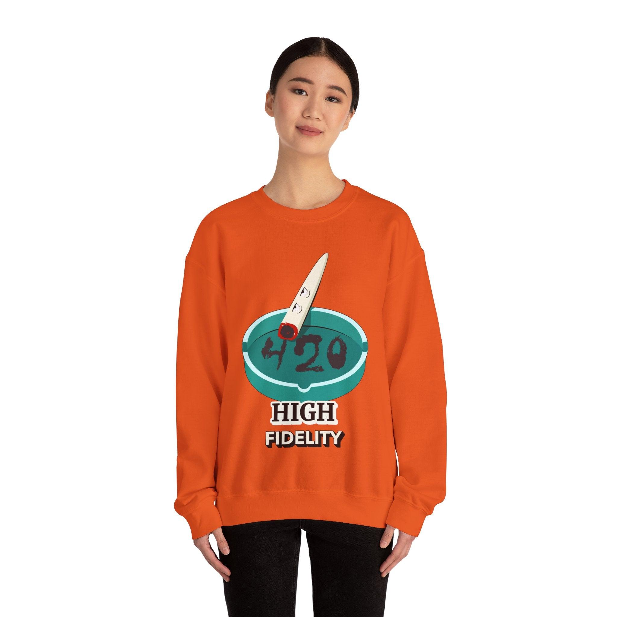 420 High Fidelity (Sweatshirt) - Witty Twisters T-Shirts