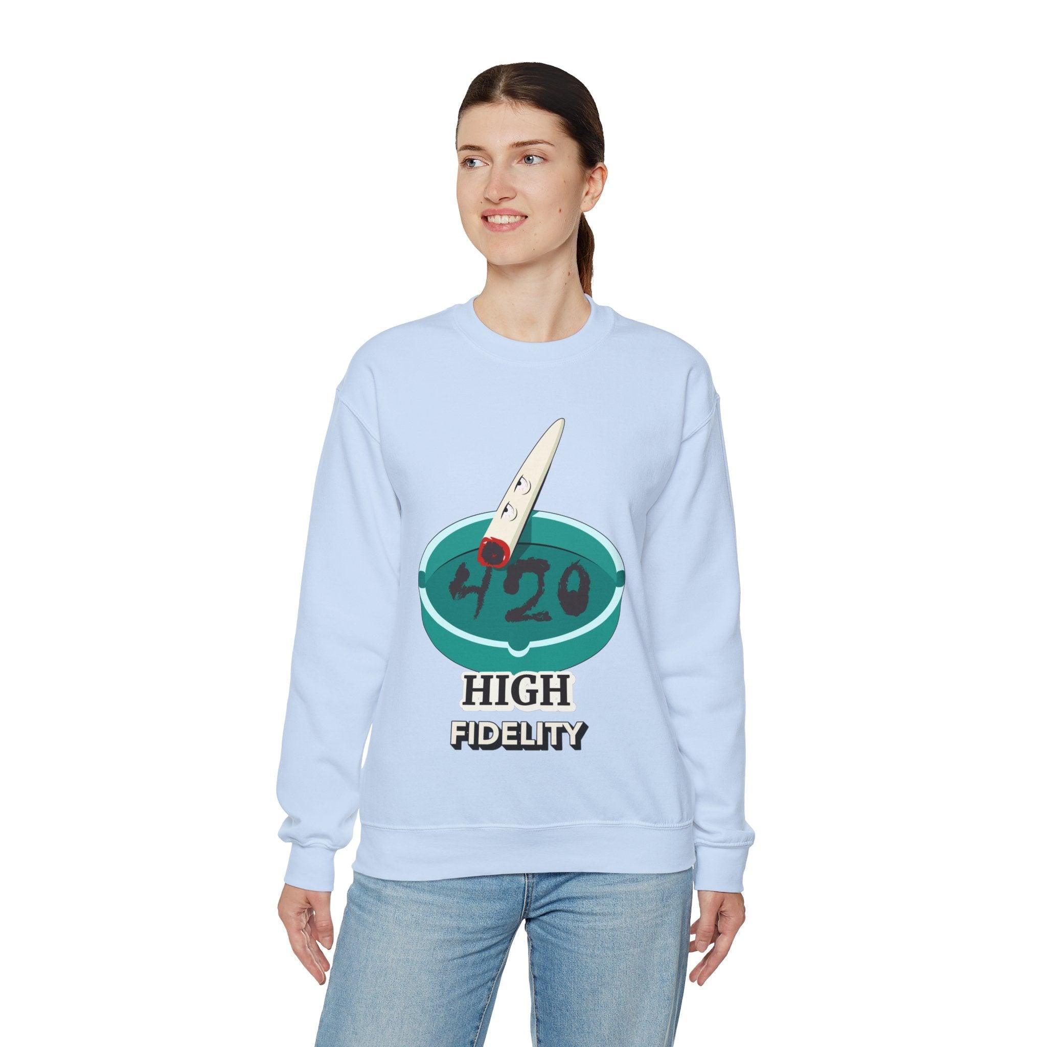 420 High Fidelity (Sweatshirt) - Witty Twisters T-Shirts