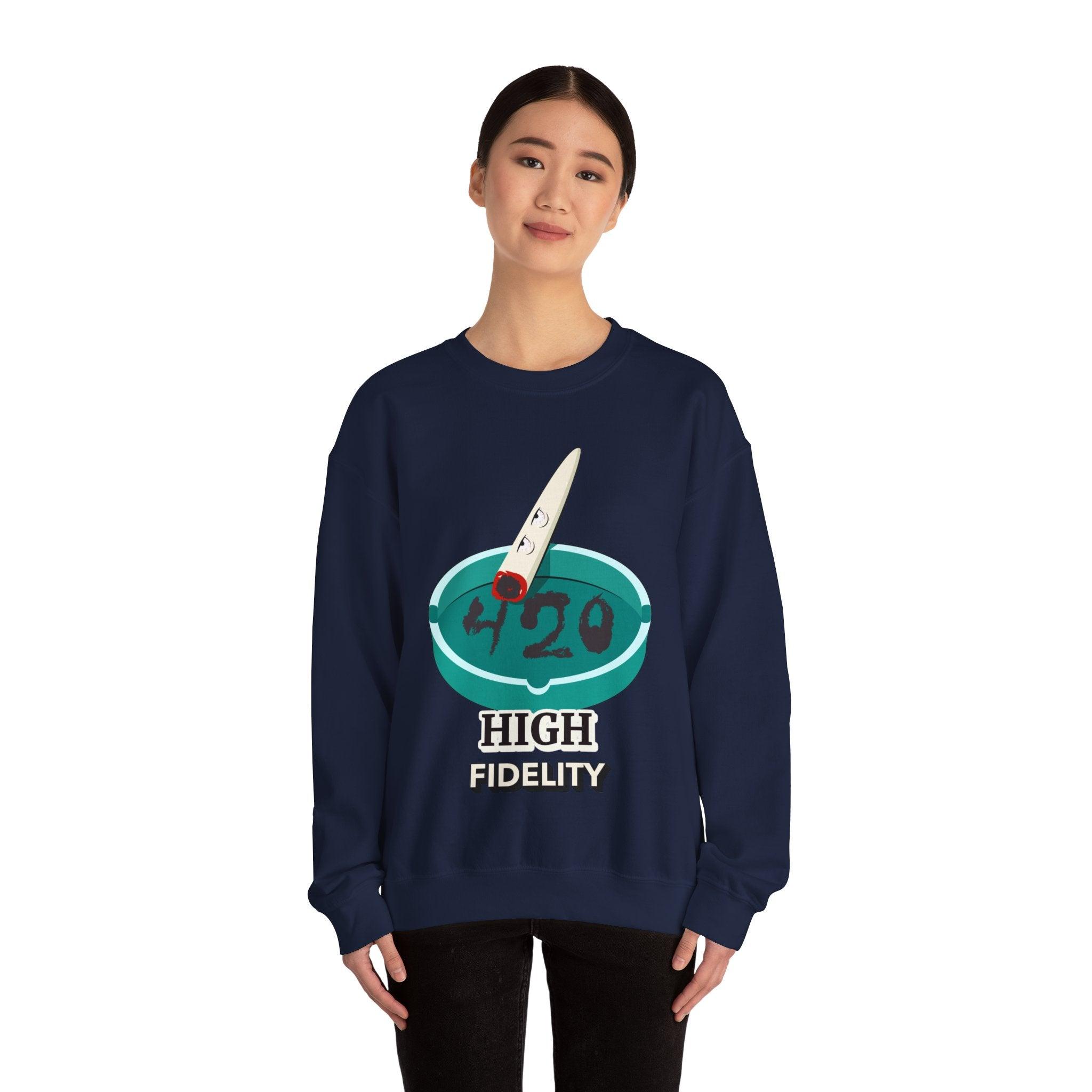 420 High Fidelity (Sweatshirt) - Witty Twisters T-Shirts