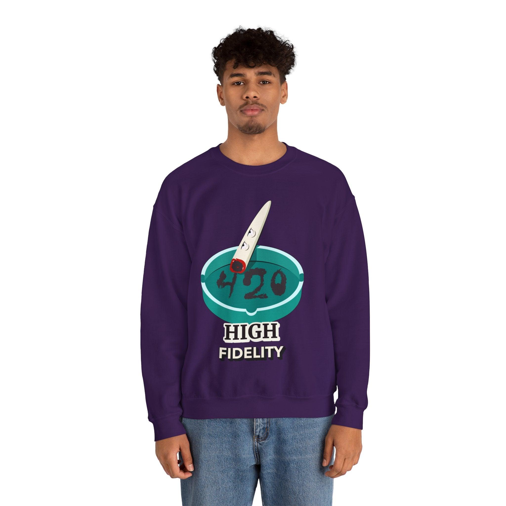 420 High Fidelity (Sweatshirt) - Witty Twisters T-Shirts