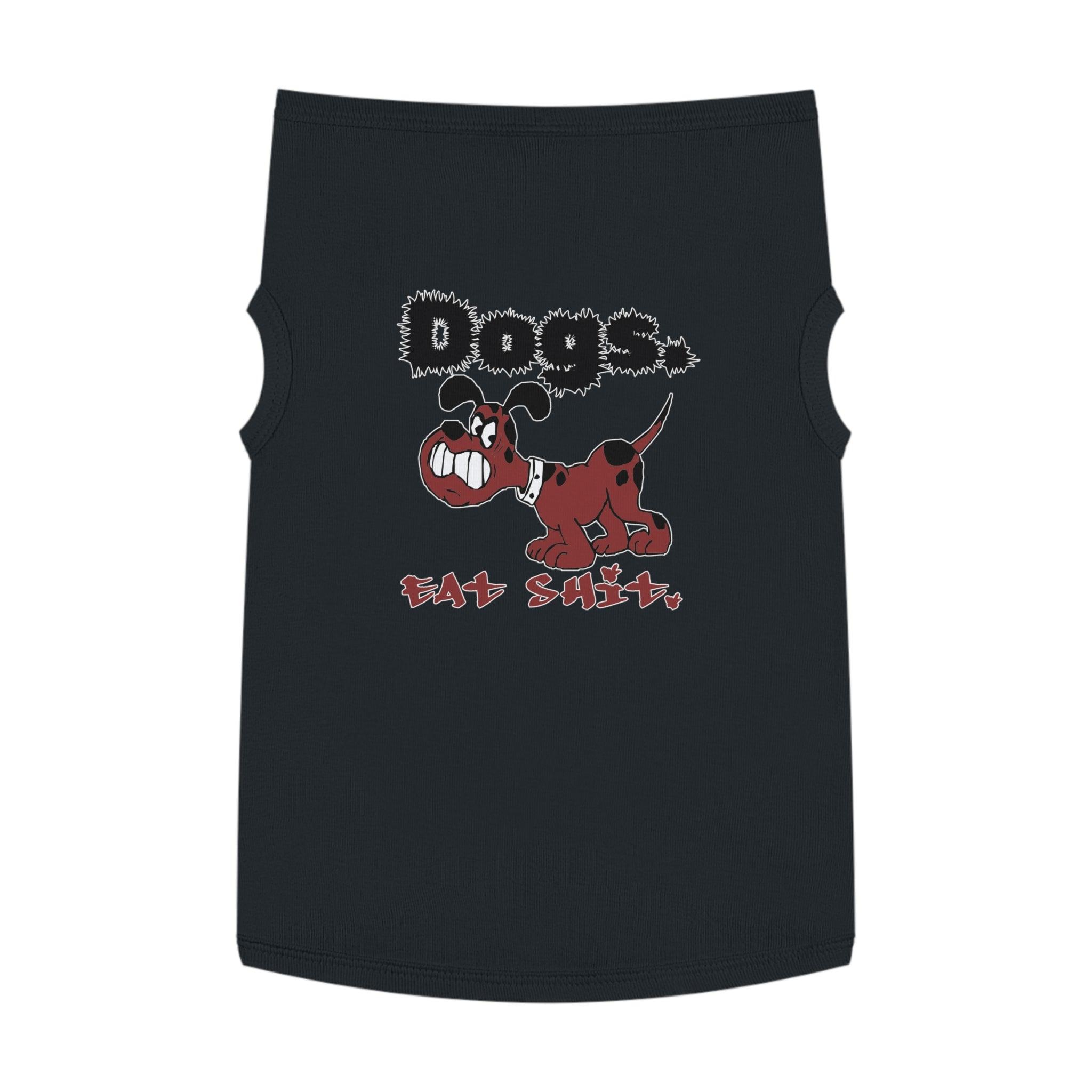 Dogs. Eat Shit. - Pet Tank Top - Witty Twisters Fashions