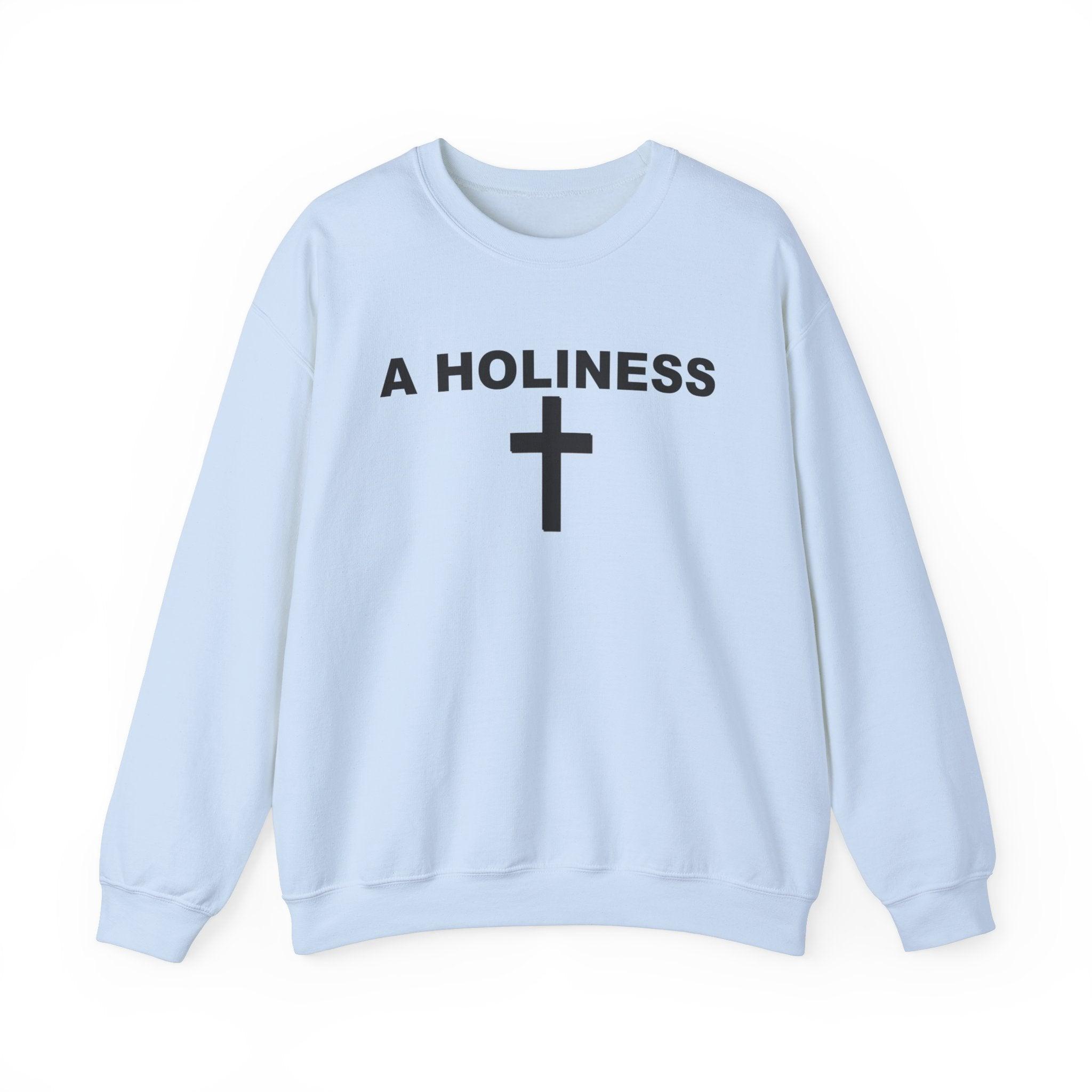 A Holiness - Sweatshirt - Witty Twisters T-Shirts