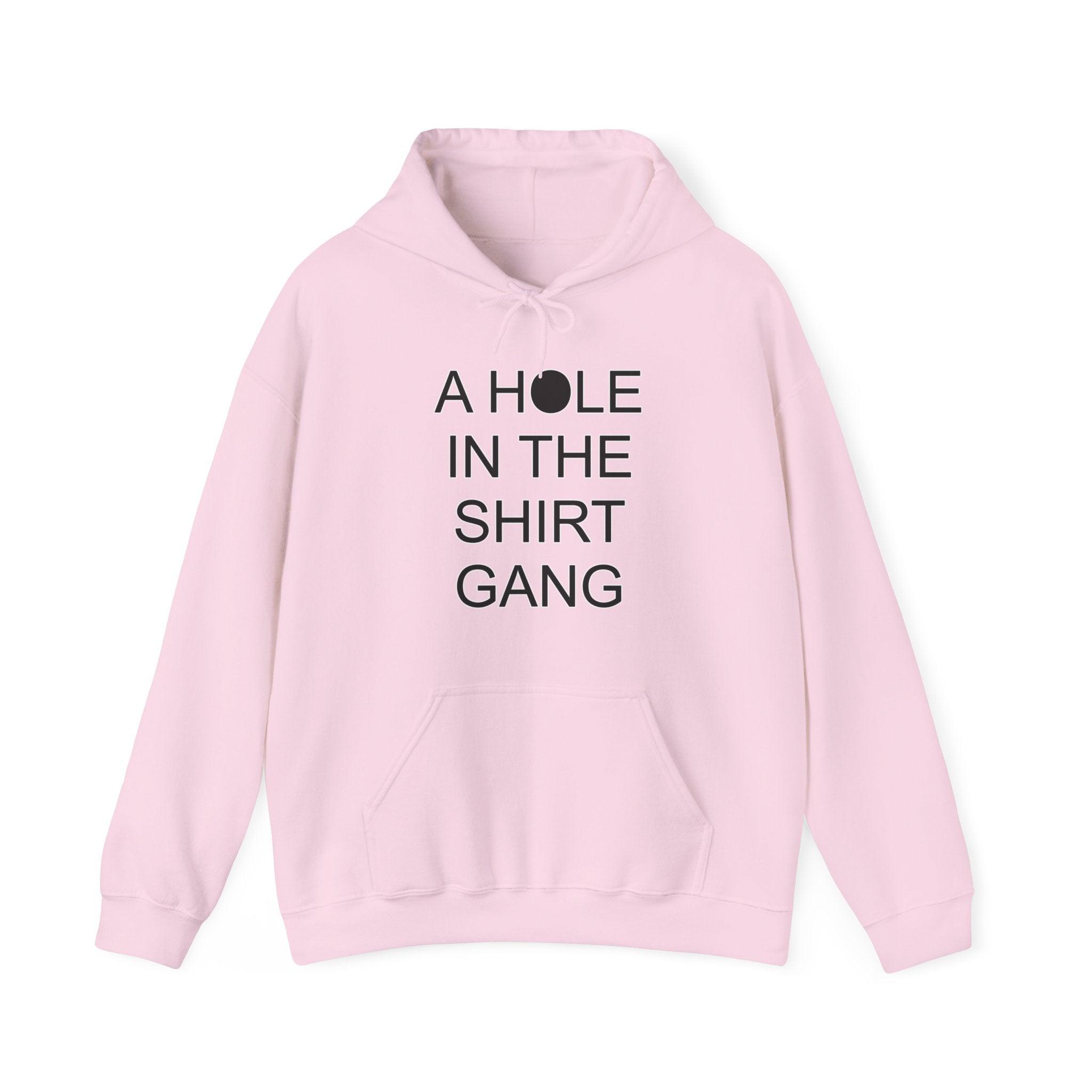 A Hole In The Shirt Gang - Hoodie - Witty Twisters Fashions