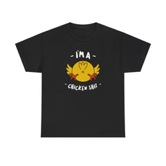 I'm a chicken shit - T-Shirt - Witty Twisters Fashions