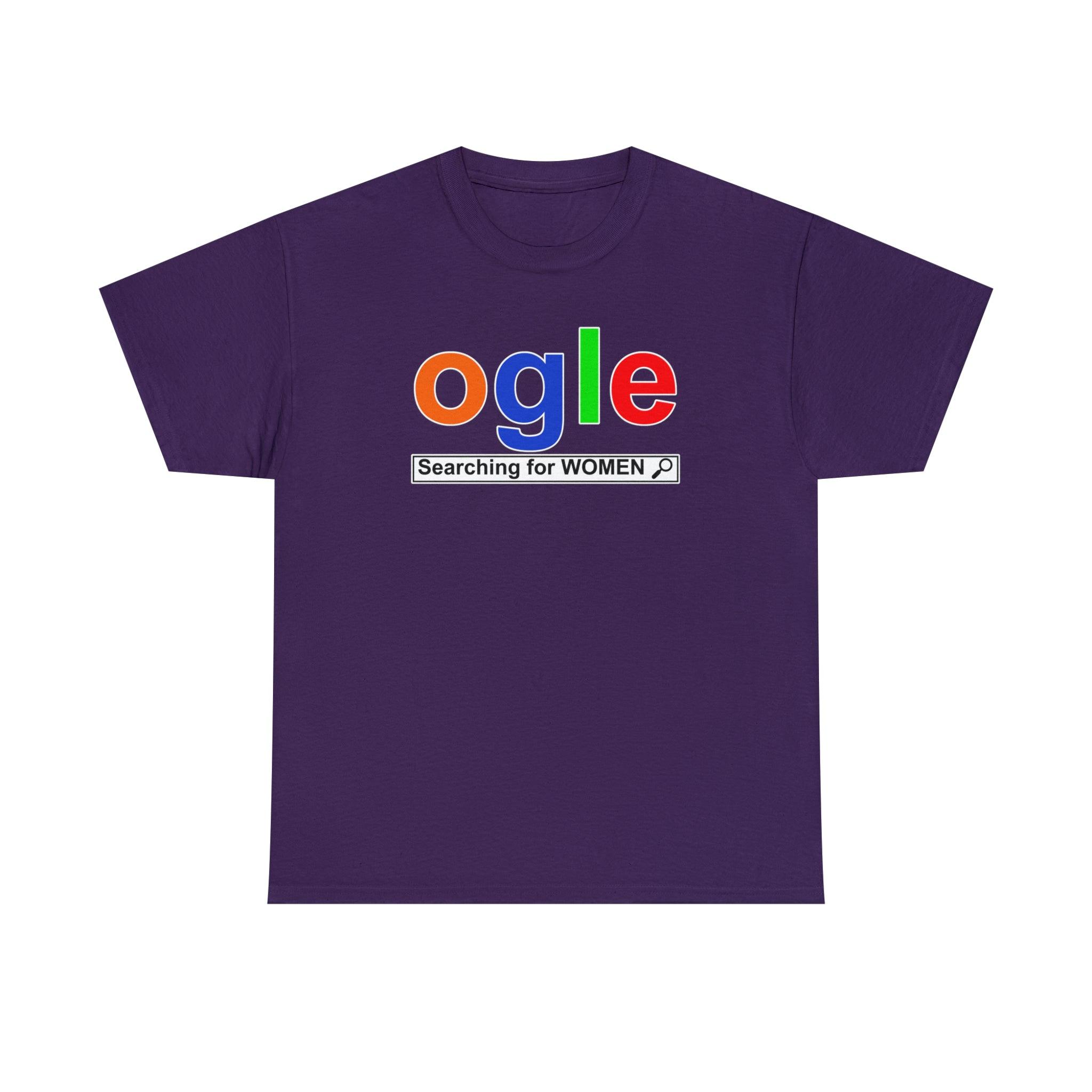 Ogle Searching For Women - T-Shirt - Witty Twisters Fashions