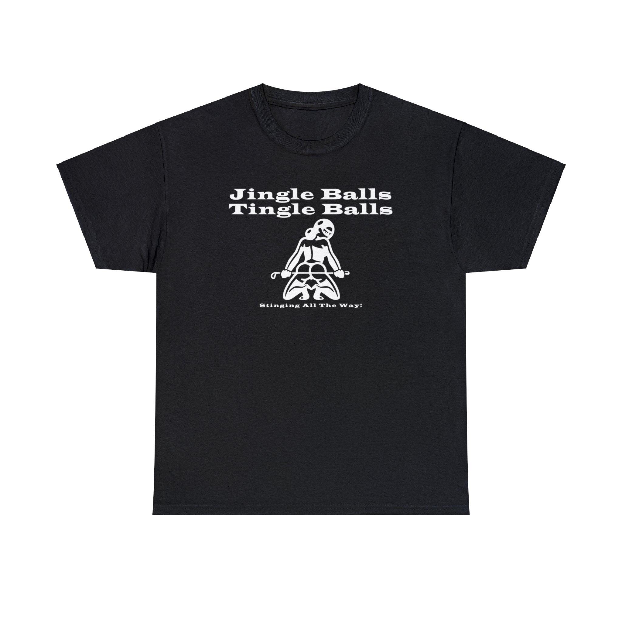 Jingle Balls Tingle Balls Stinging All The Way - Witty Twisters T-Shirts