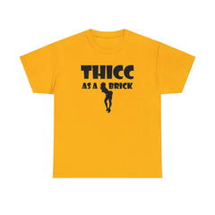 Thicc As A Brick - T-Shirt - Witty Twisters Fashions