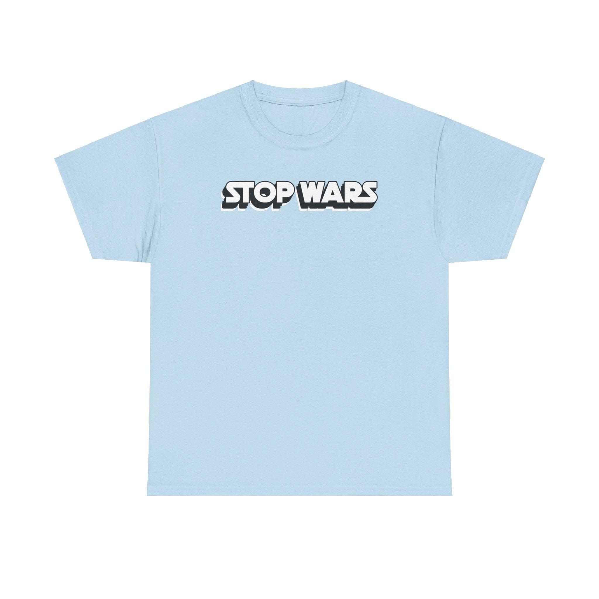 Stop Wars - T-Shirt - Witty Twisters Fashions