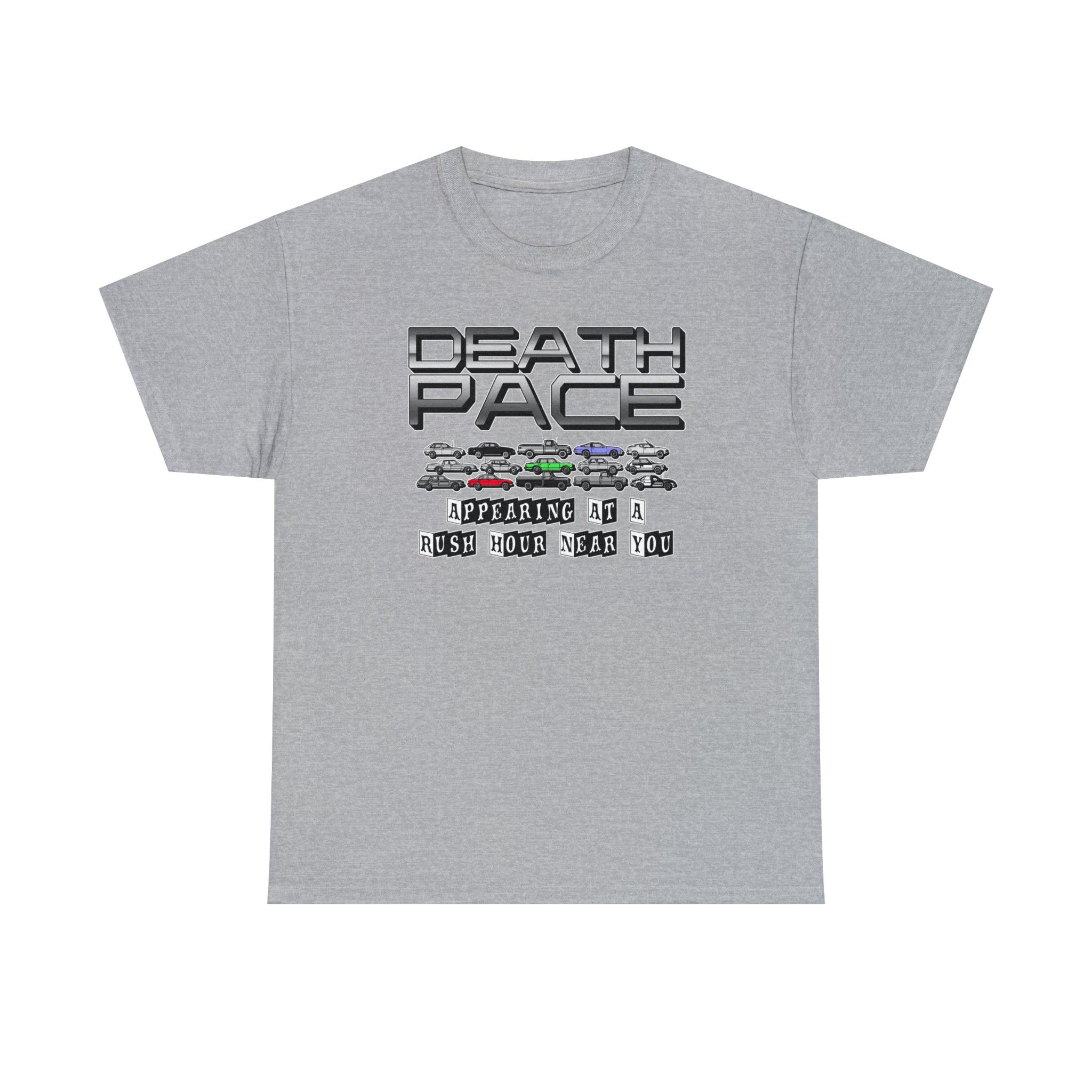 Death Pace Appearing At A Rush Hour Near You - T-Shirt - Witty Twisters Fashions