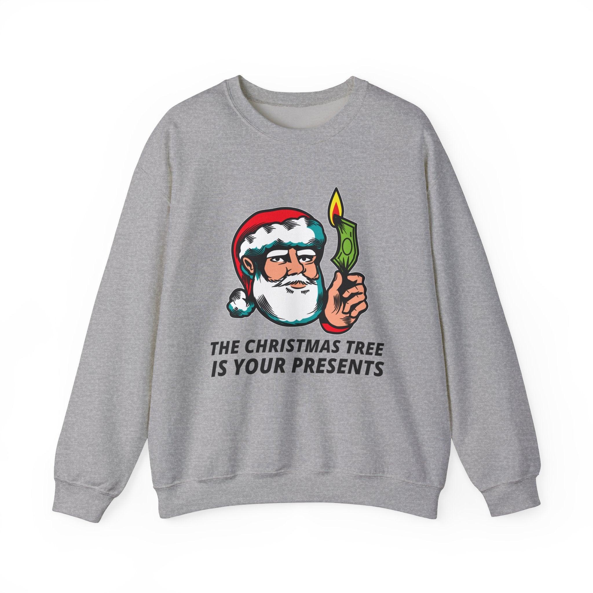 The Christmas tree is your presents - Sweatshirt - Witty Twisters Fashions