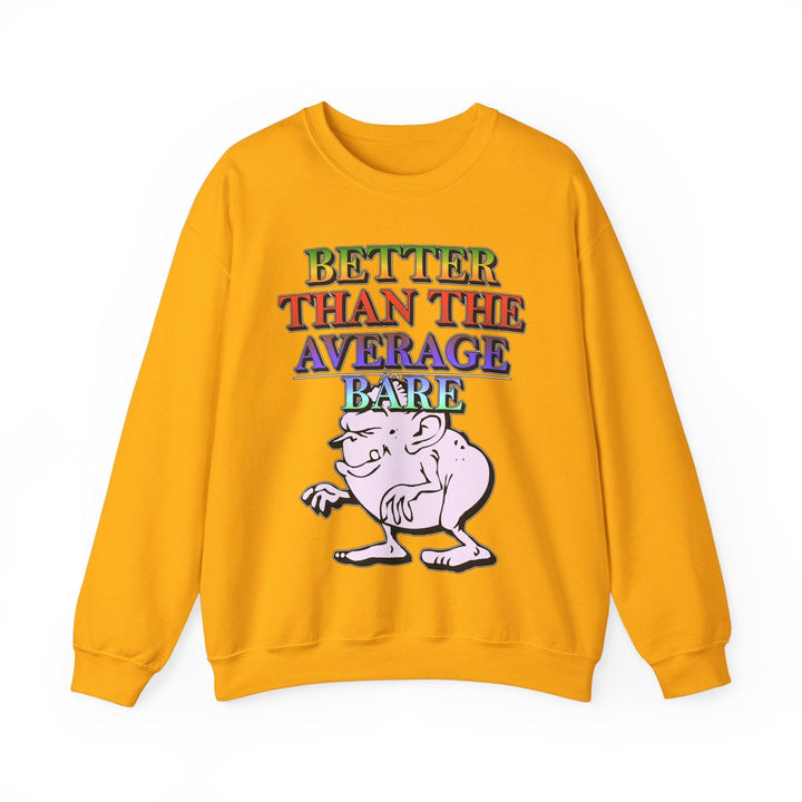 Better Than The Average Bare - Sweatshirt - Witty Twisters Fashions