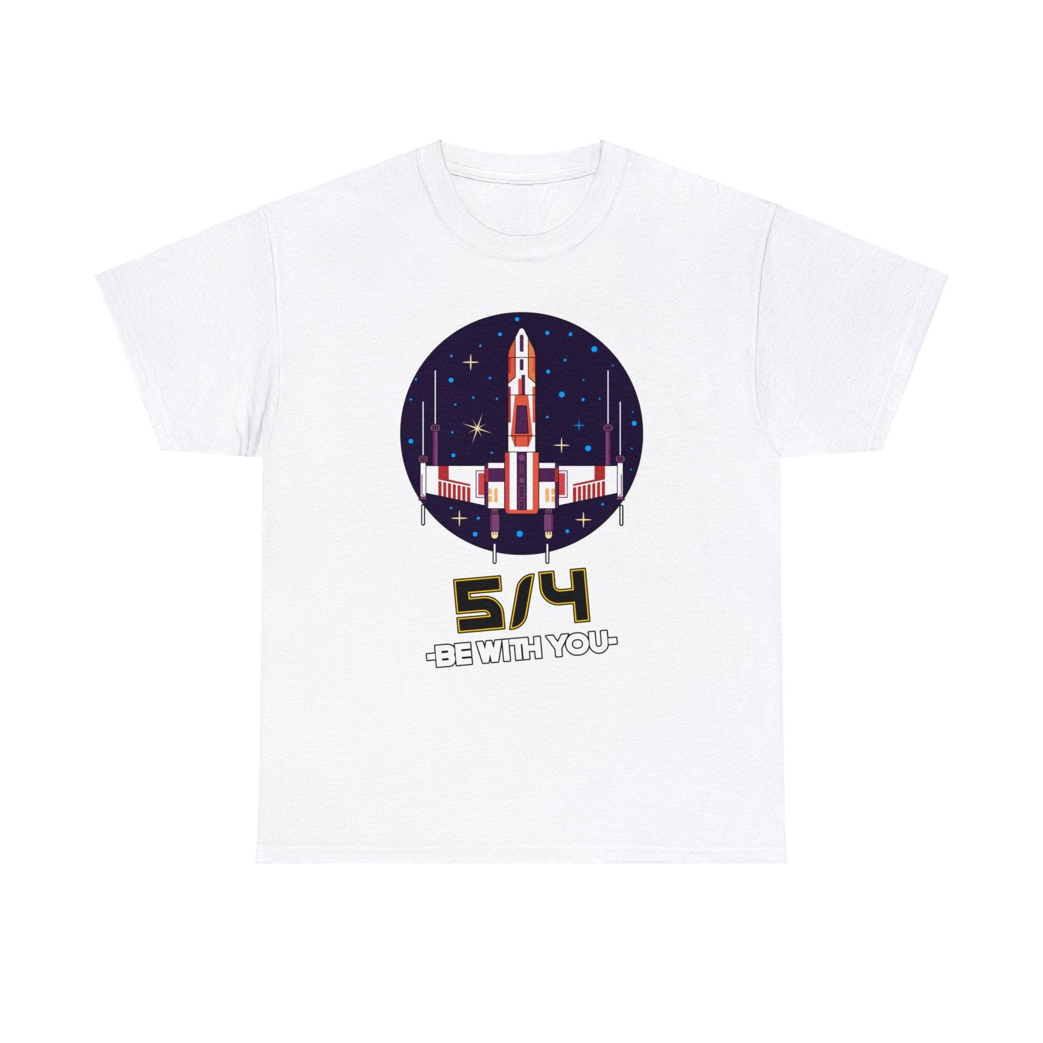 5/4 be with you - Star Wars Day - T-shirt - Witty Twisters Fashions