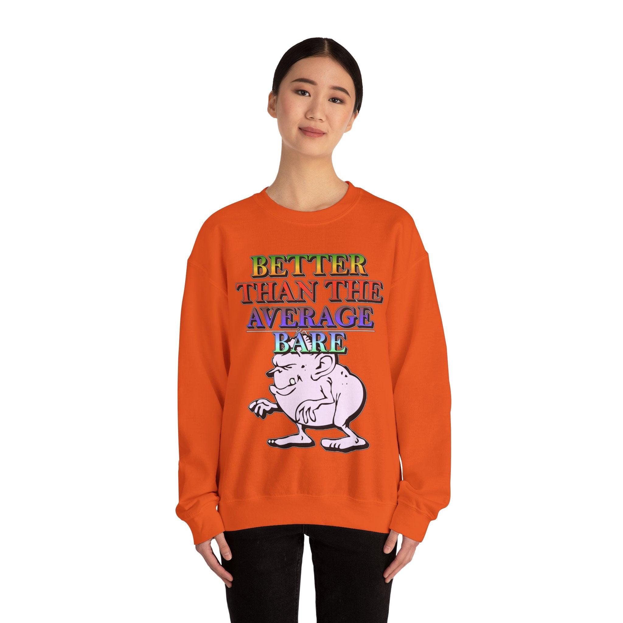 Better Than The Average Bare - Sweatshirt - Witty Twisters Fashions