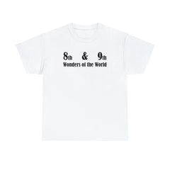 8th and 9th Wonders of the World - T-Shirt - Witty Twisters Fashions