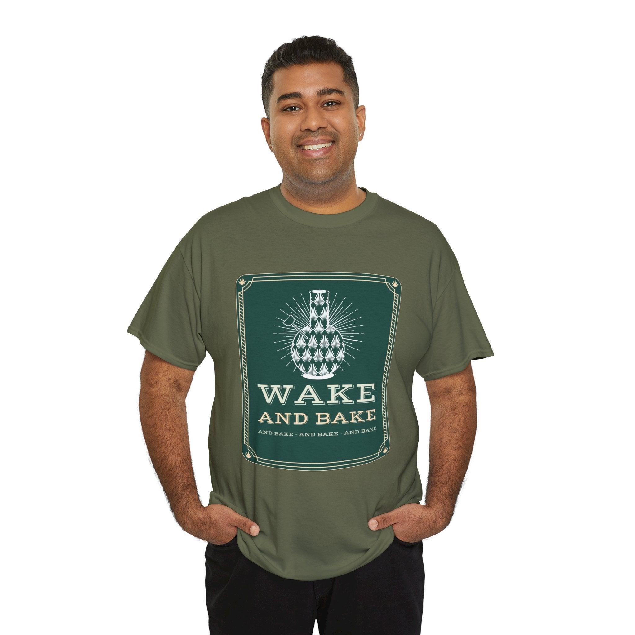 Wake and bake and bake and bake and bake - T-Shirt - Witty Twisters Fashions