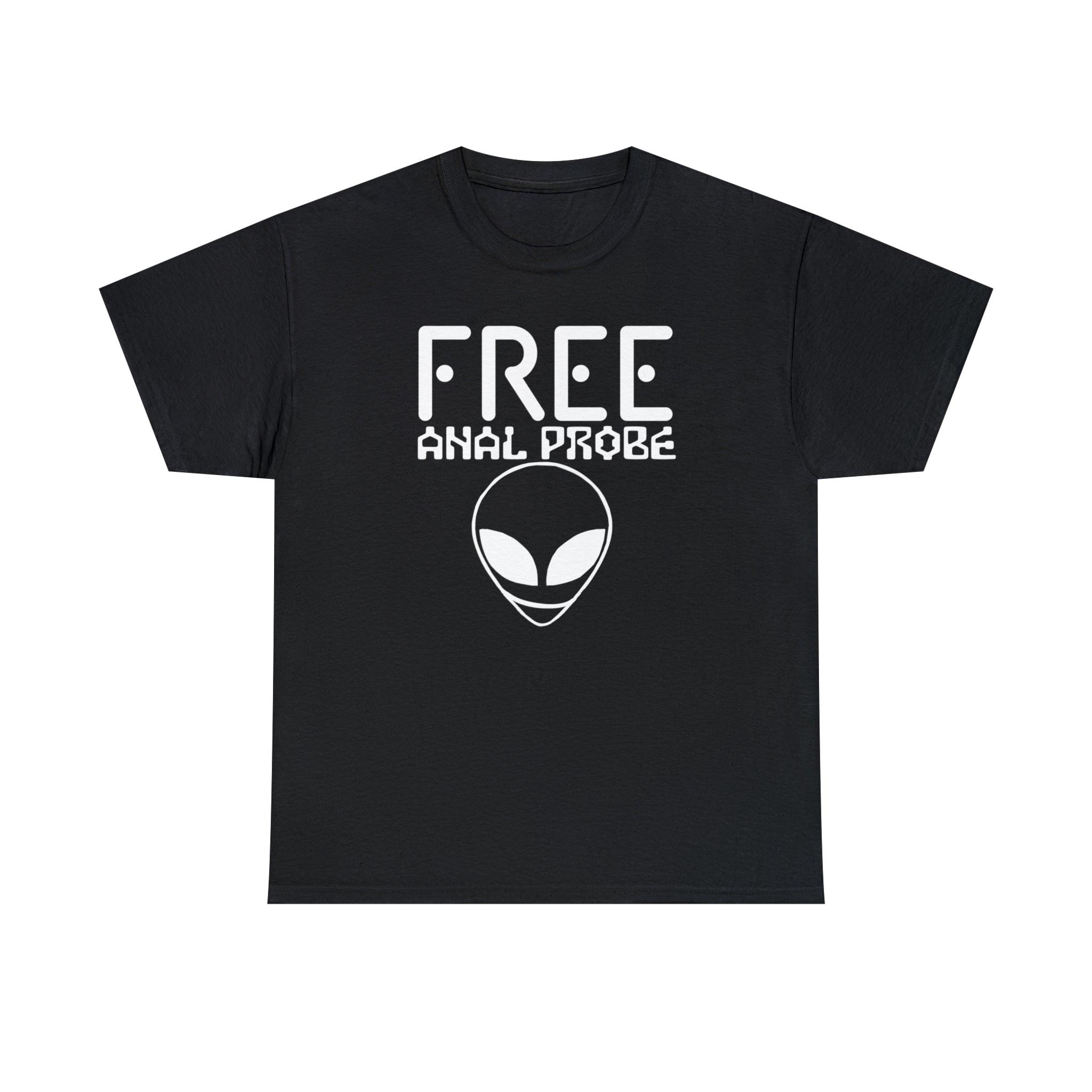 Free Anal Probe - T-Shirt - Witty Twisters Fashions