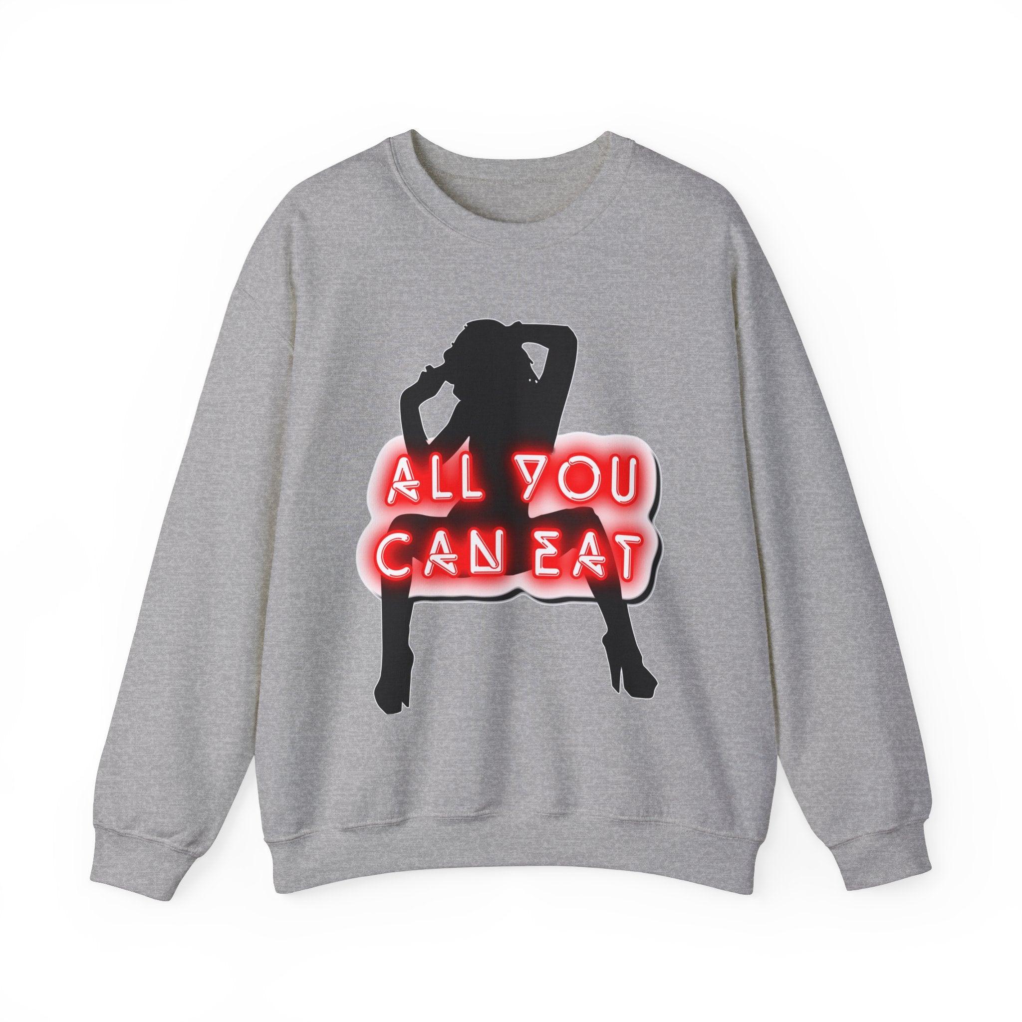 All You Can Eat - Sweatshirt - Witty Twisters Fashions