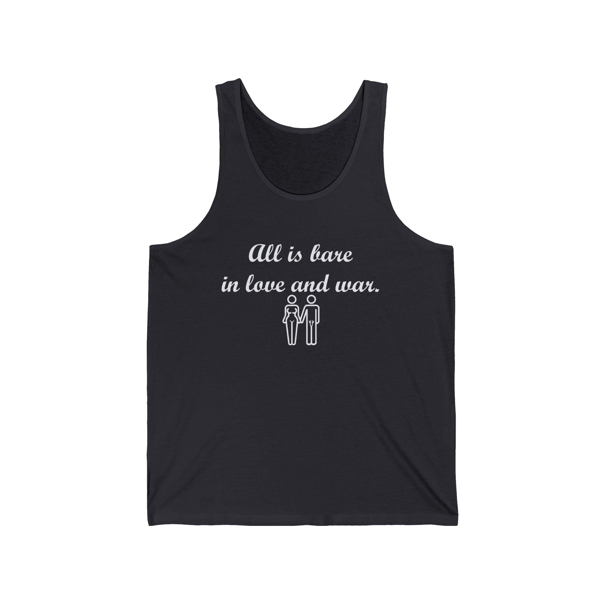 All Is Bare In Love And War - Tank Top - Witty Twisters Fashions