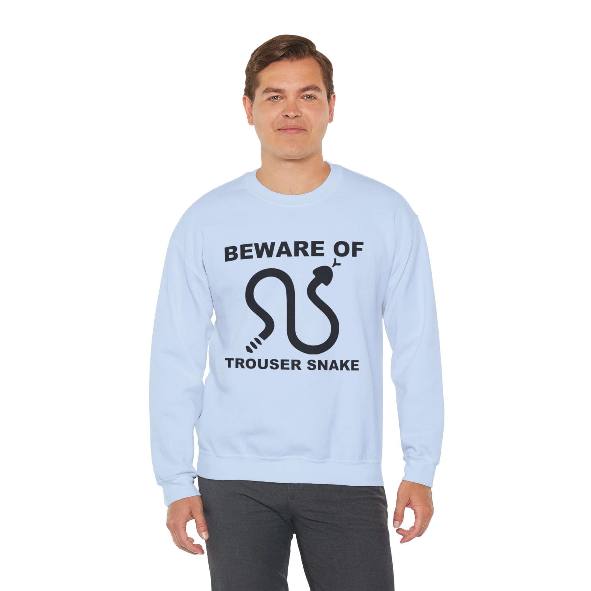 Beware Of Trouser Snake - Sweatshirt - Witty Twisters Fashions