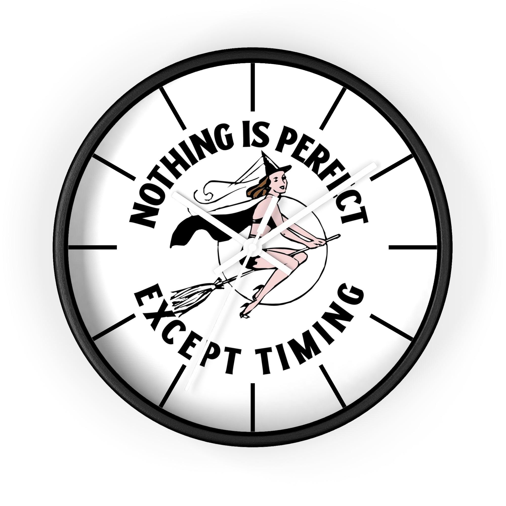 Nothing is perfect except timing - Wall Clock - Witty Twisters Fashions