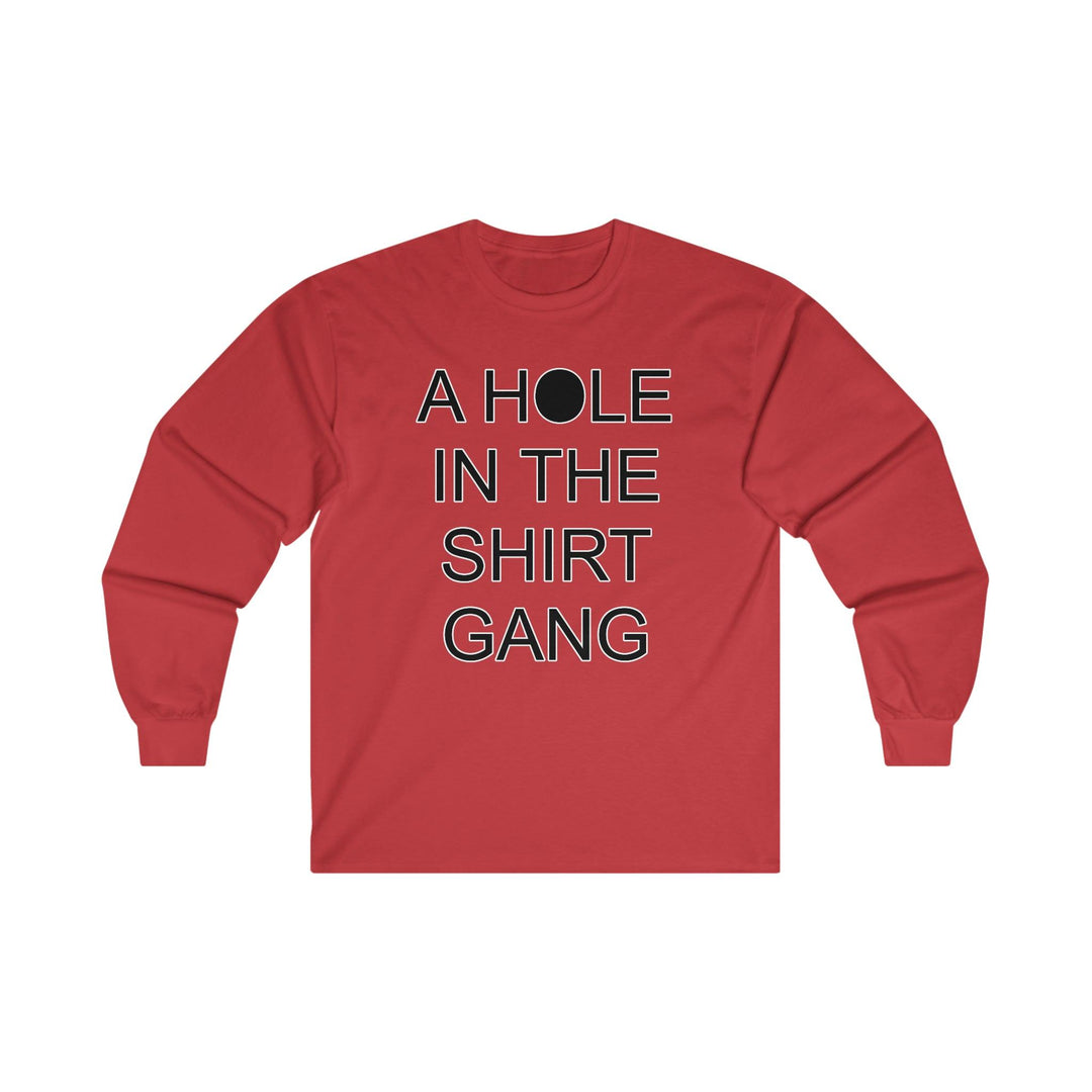 A Hole In The Shirt Gang - Long-Sleeve Tee - Witty Twisters T-Shirts