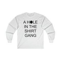 A Hole In The Shirt Gang - Long-Sleeve Tee - Witty Twisters Fashions