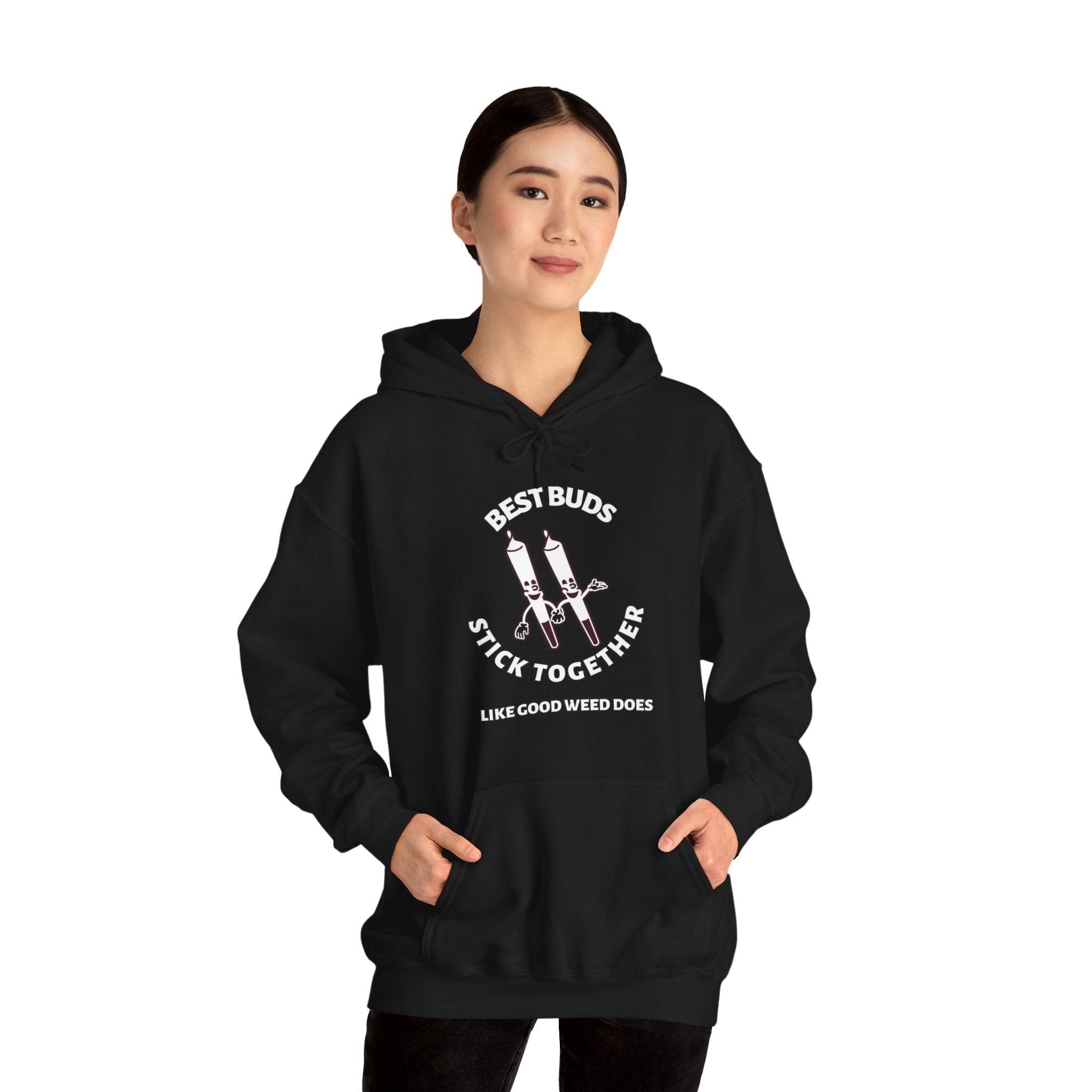 Best Buds Stick Together Like Good Weed Does - Hoodie - Witty Twisters Fashions