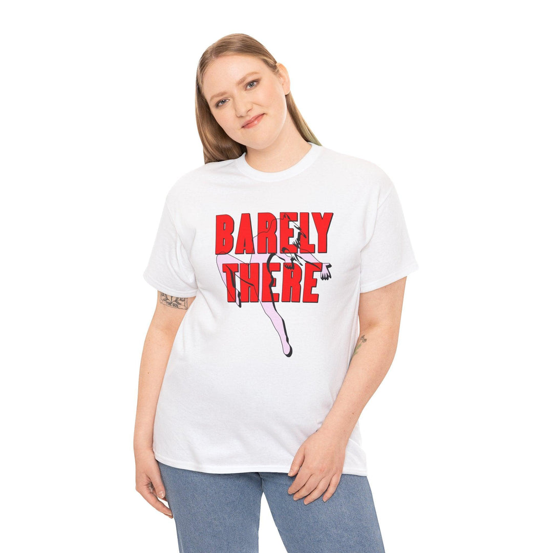Barely There - T-Shirt - Witty Twisters Fashions