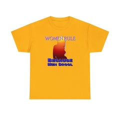 Women Rule Because Men Drool - T-Shirt - Witty Twisters Fashions