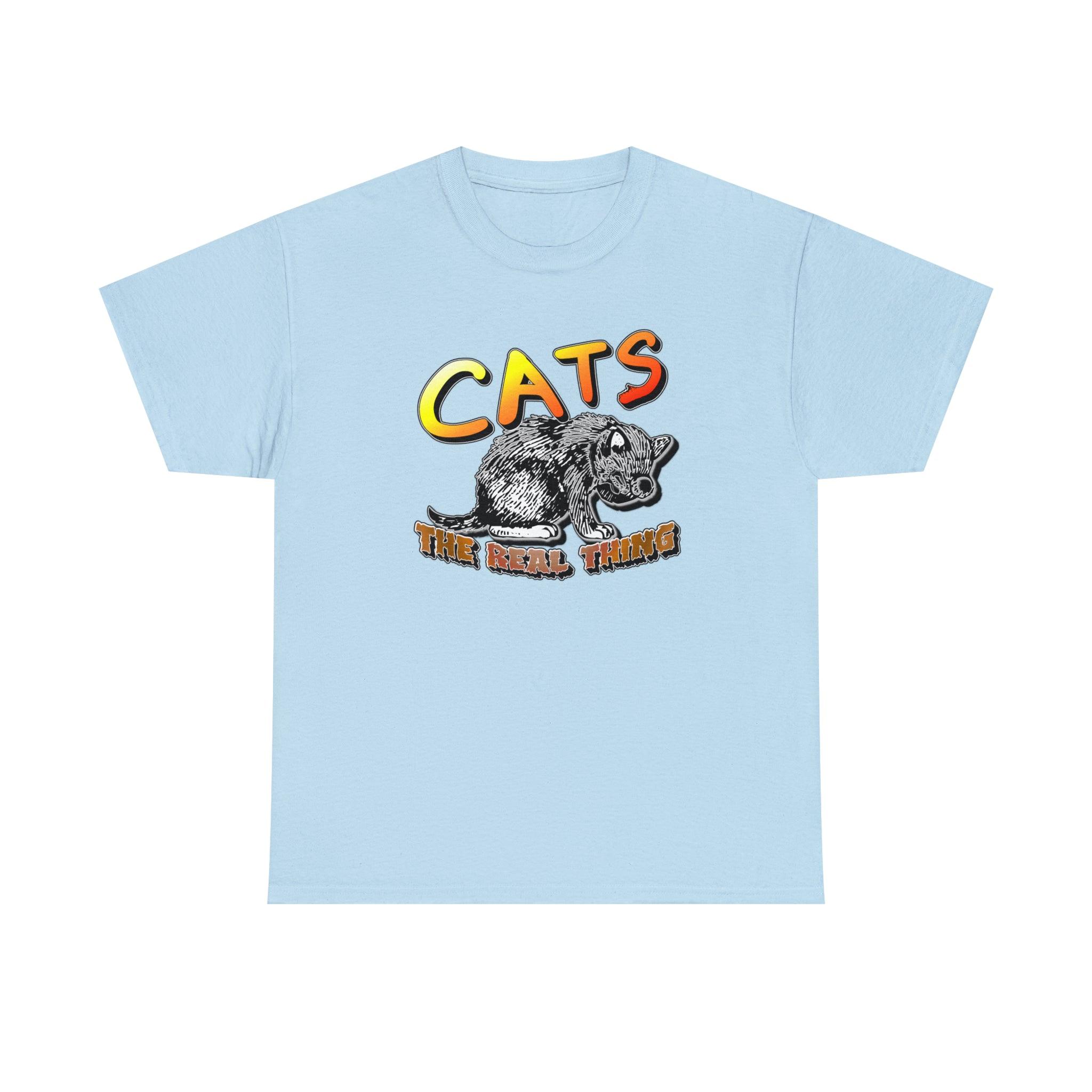 Cats The Real Thing - T-Shirt - Witty Twisters Fashions