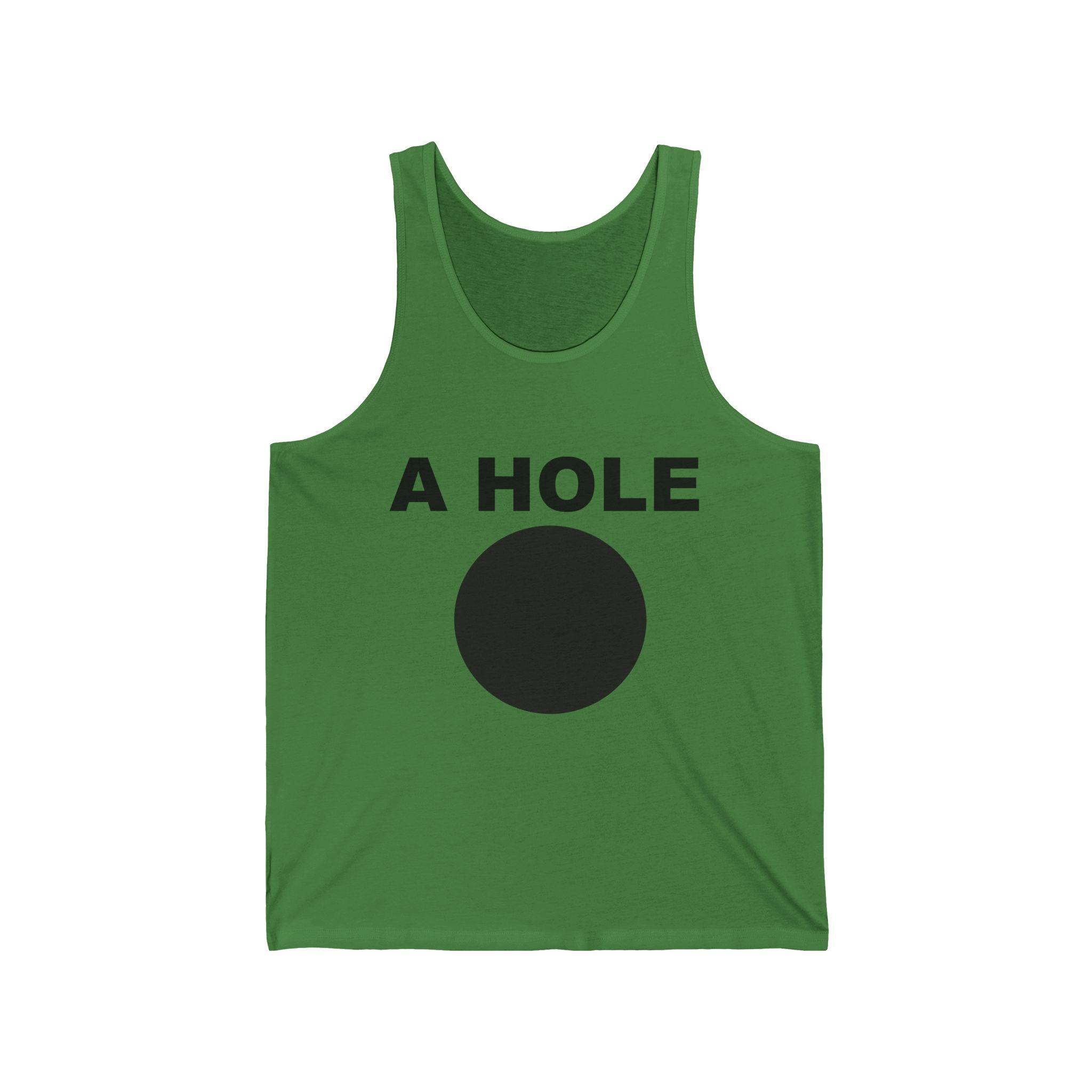 A Hole - Tank Top - Witty Twisters Fashions