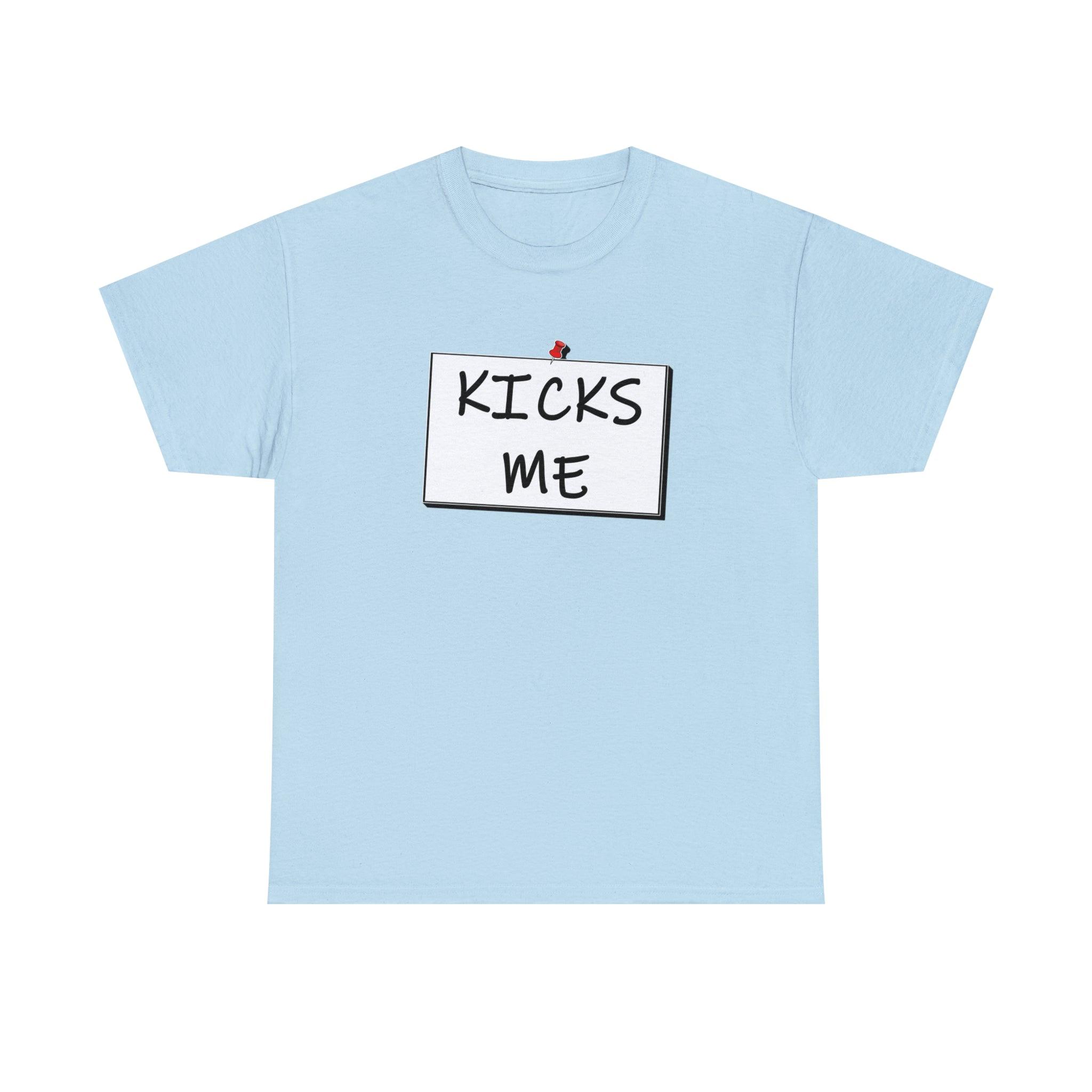 Kicks Me - Witty Twisters T-Shirts