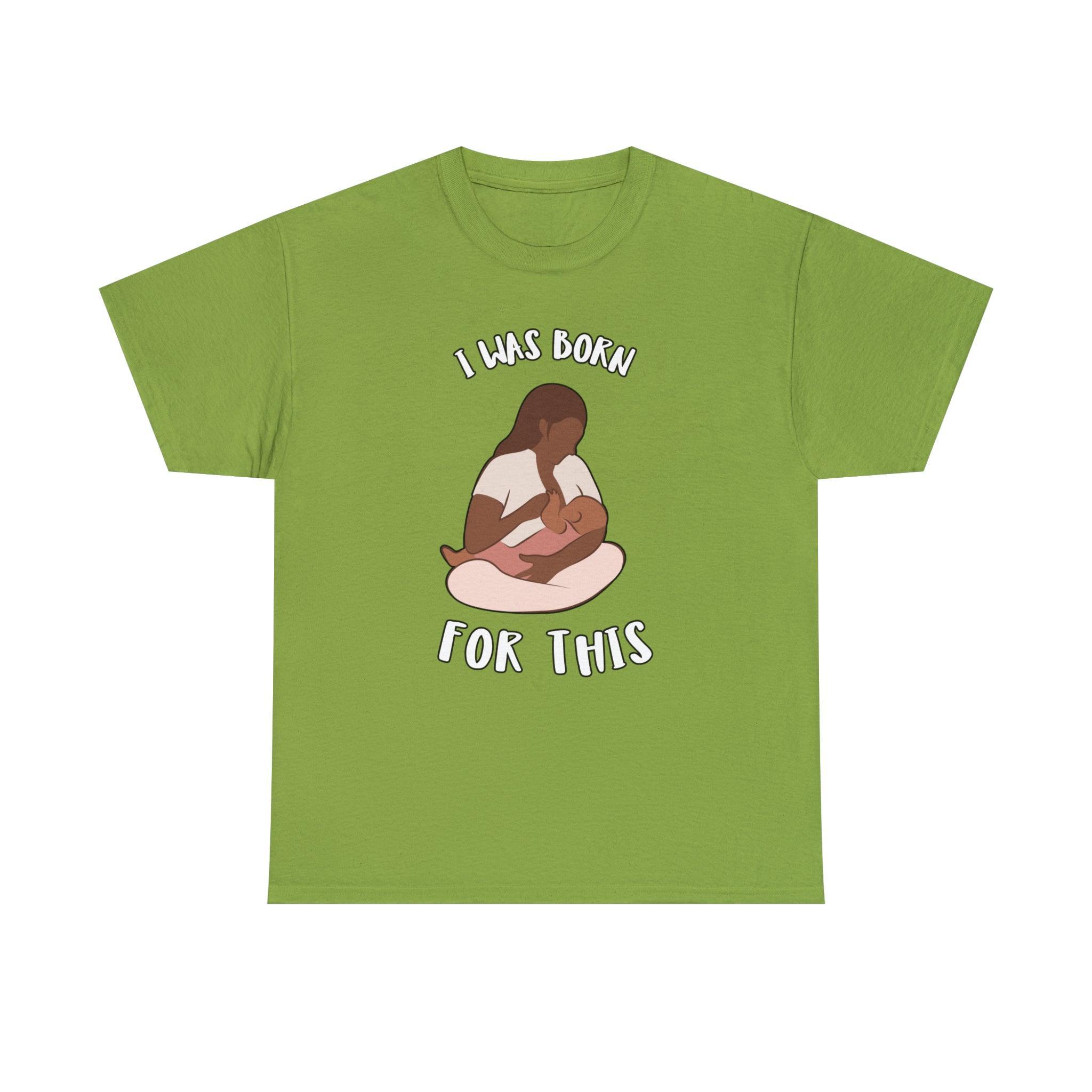 I Was Born For This - T-Shirt - Witty Twisters Fashions