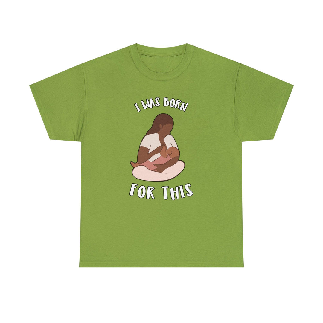 I was born for this - Witty Twisters T-Shirts