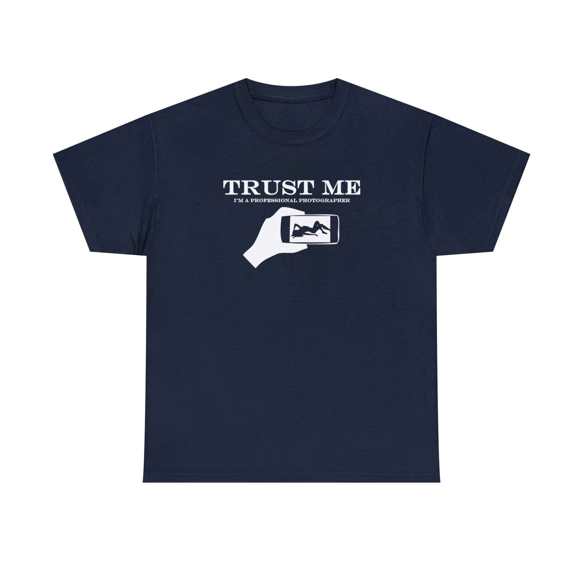 Trust Me I'm A Professional Photographer - T-Shirt - Witty Twisters Fashions